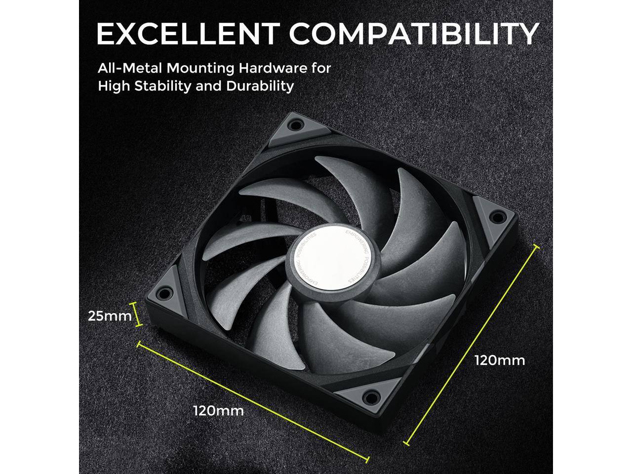 EXCELLENT COMPATIBILITY  
All-Metal Mounting Hardware for High Stability and Durability  

25mm  
120mm  
120mm