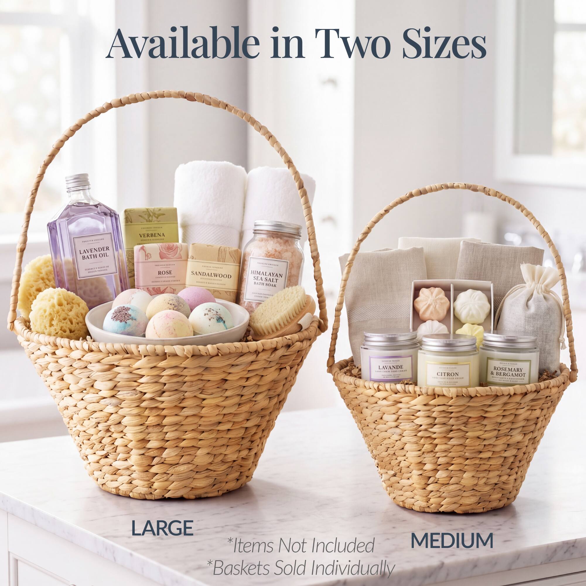 Available in Two Sizes

- LAVENDER BATH OIL
- VERBENA
- ROSE
- SANDALWOOD
- HIMALAYAN SEA SALT

LARGE

MEDIUM

*Items Not Included
*Baskets Sold Individually