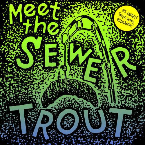 

Meet the Sewer Trout [LP] - VINYL