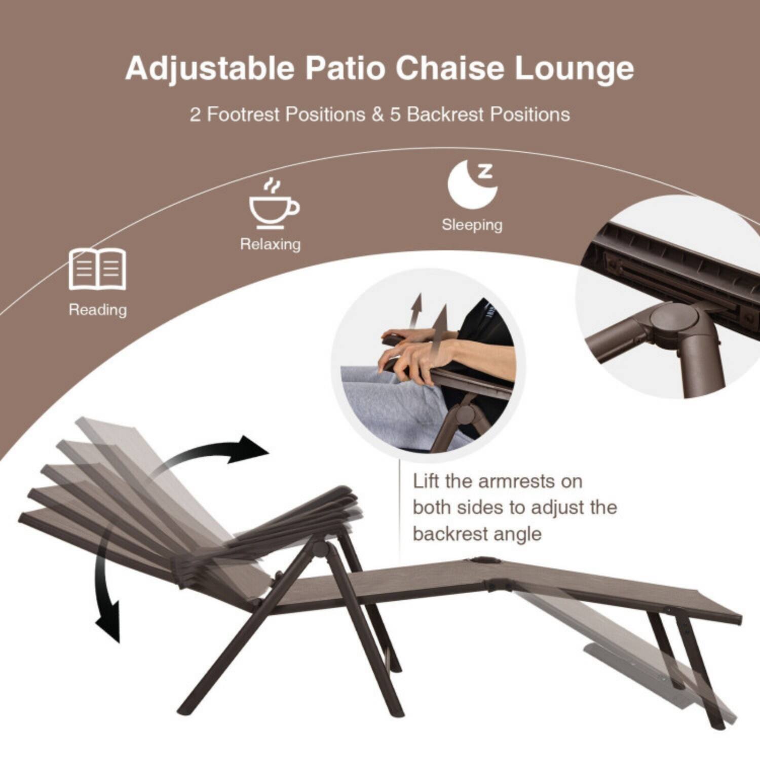 Adjustable Patio Chaise Lounge  
2 Footrest Positions & 5 Backrest Positions  

- Relaxing  
- Reading  
- Sleeping  

Lift the armrests on both sides to adjust the backrest angle