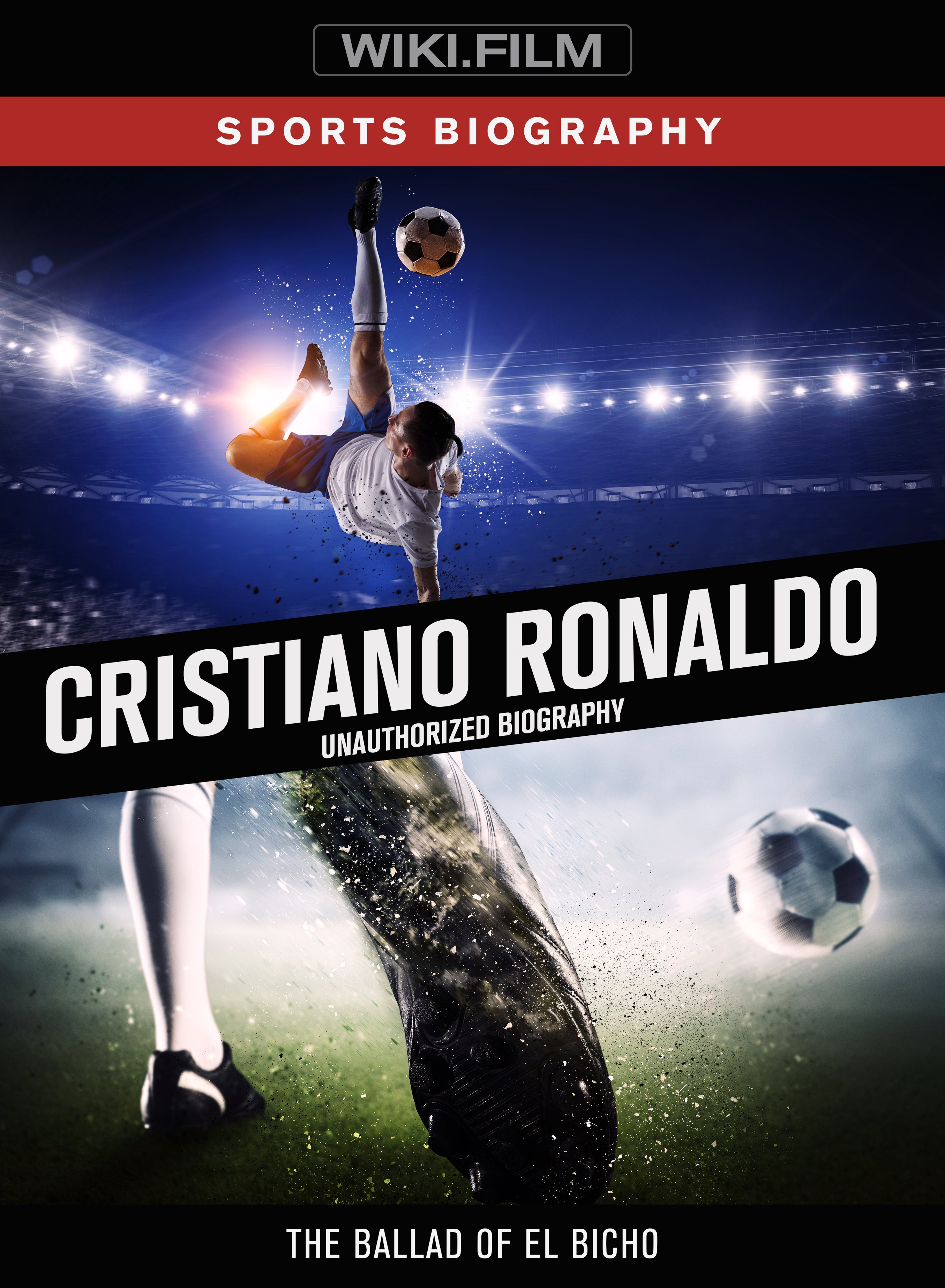 Cristiano Ronaldo: Unauthorized Biography The Ballad of El Bicho - Best Buy