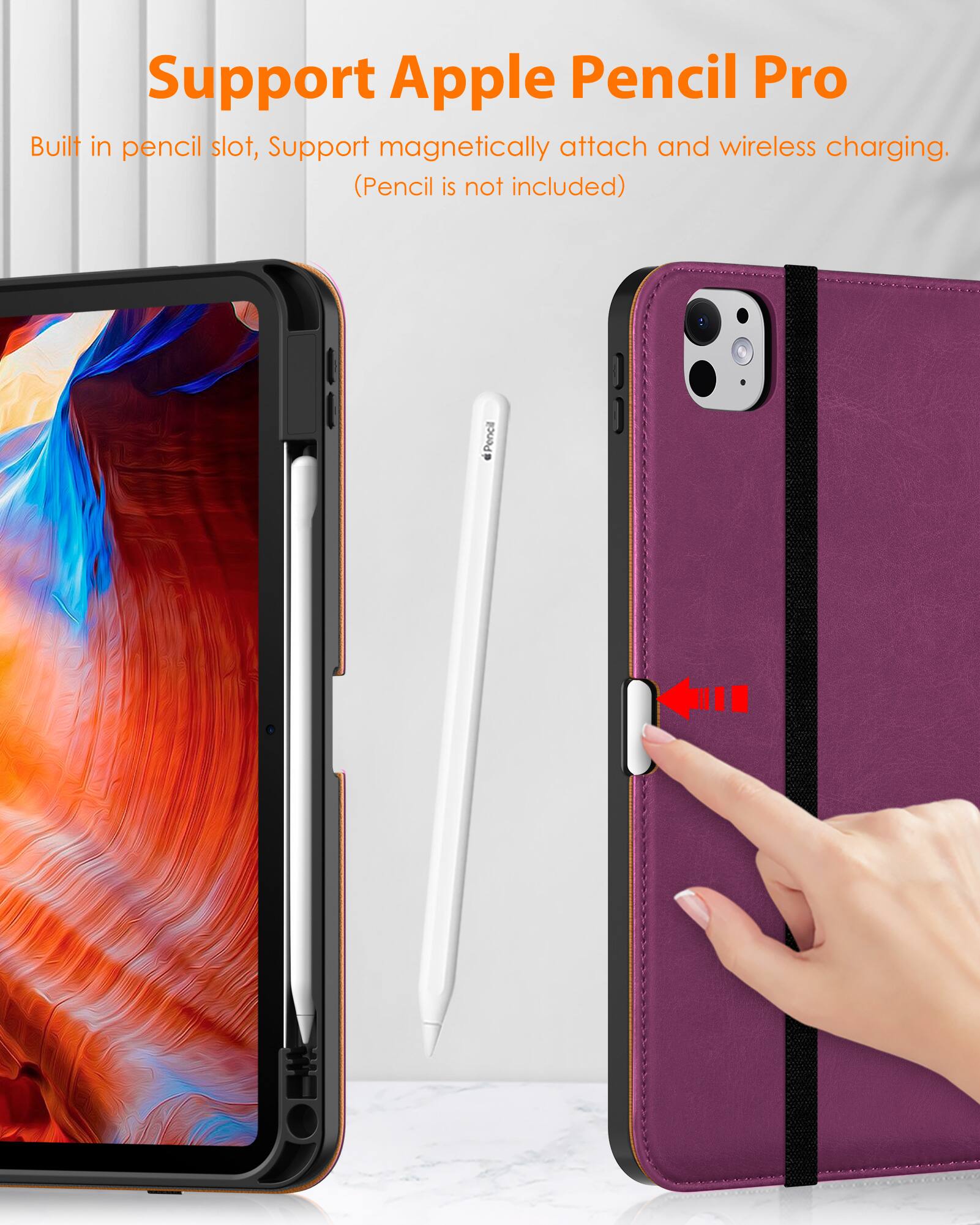 Support Apple Pencil Pro  
Built in pencil slot, Support magnetically attach and wireless charging. (Pencil is not included)