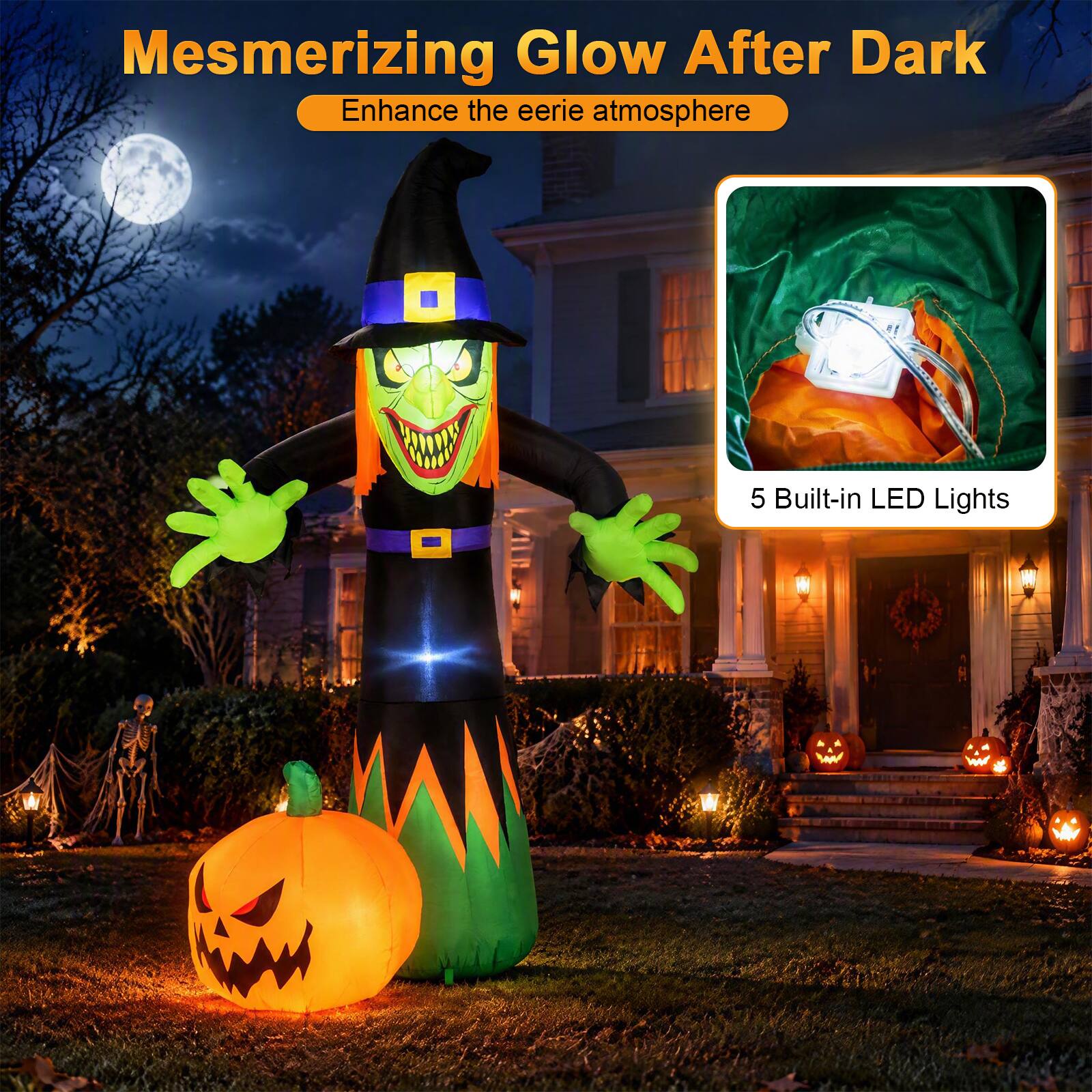 Mesmerizing Glow After Dark  
Enhance the eerie atmosphere  
5 Built-in LED Lights