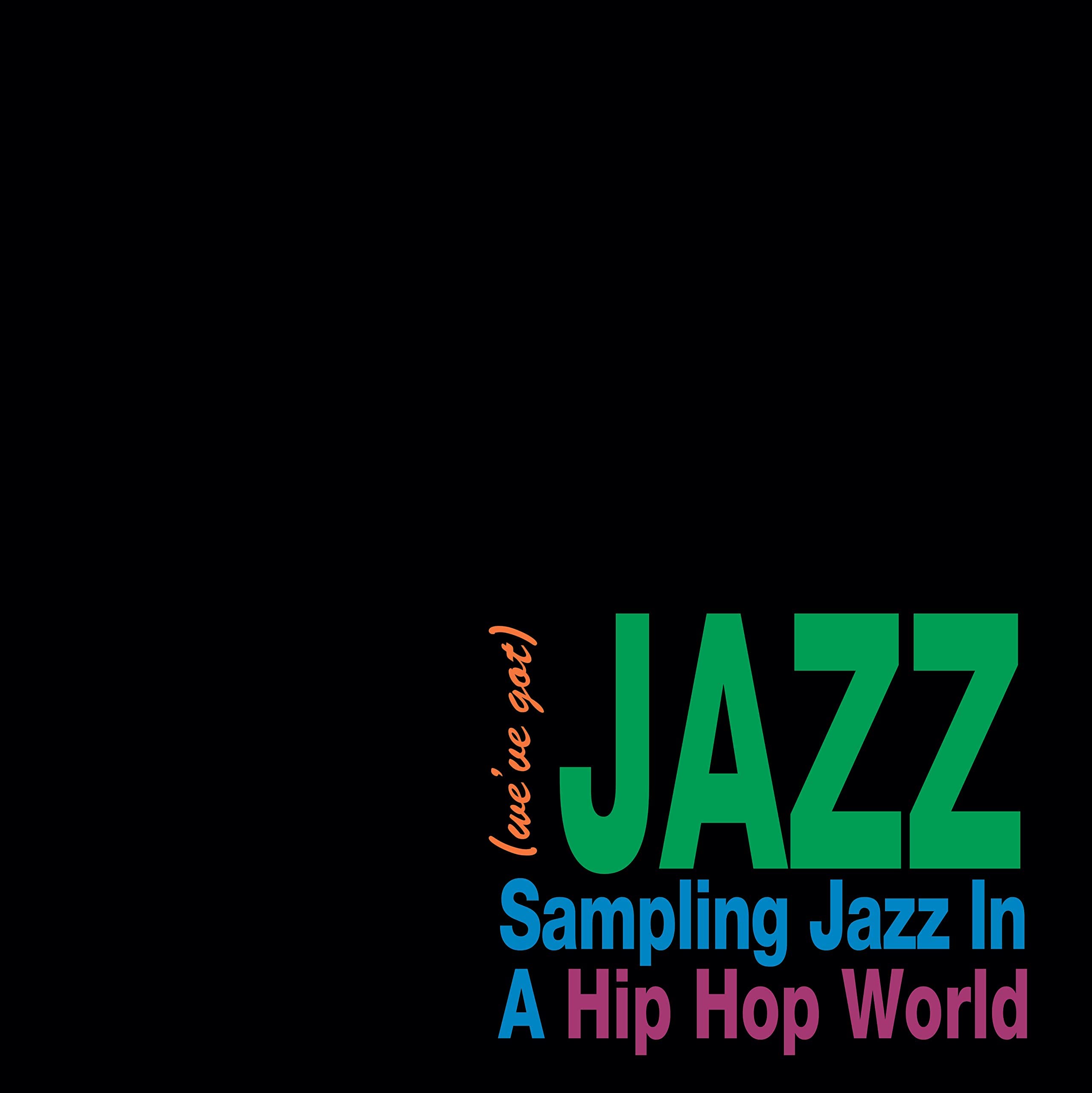 

We've Got Jazz: Sampling Jazz in a Hip Hop World [LP] - VINYL