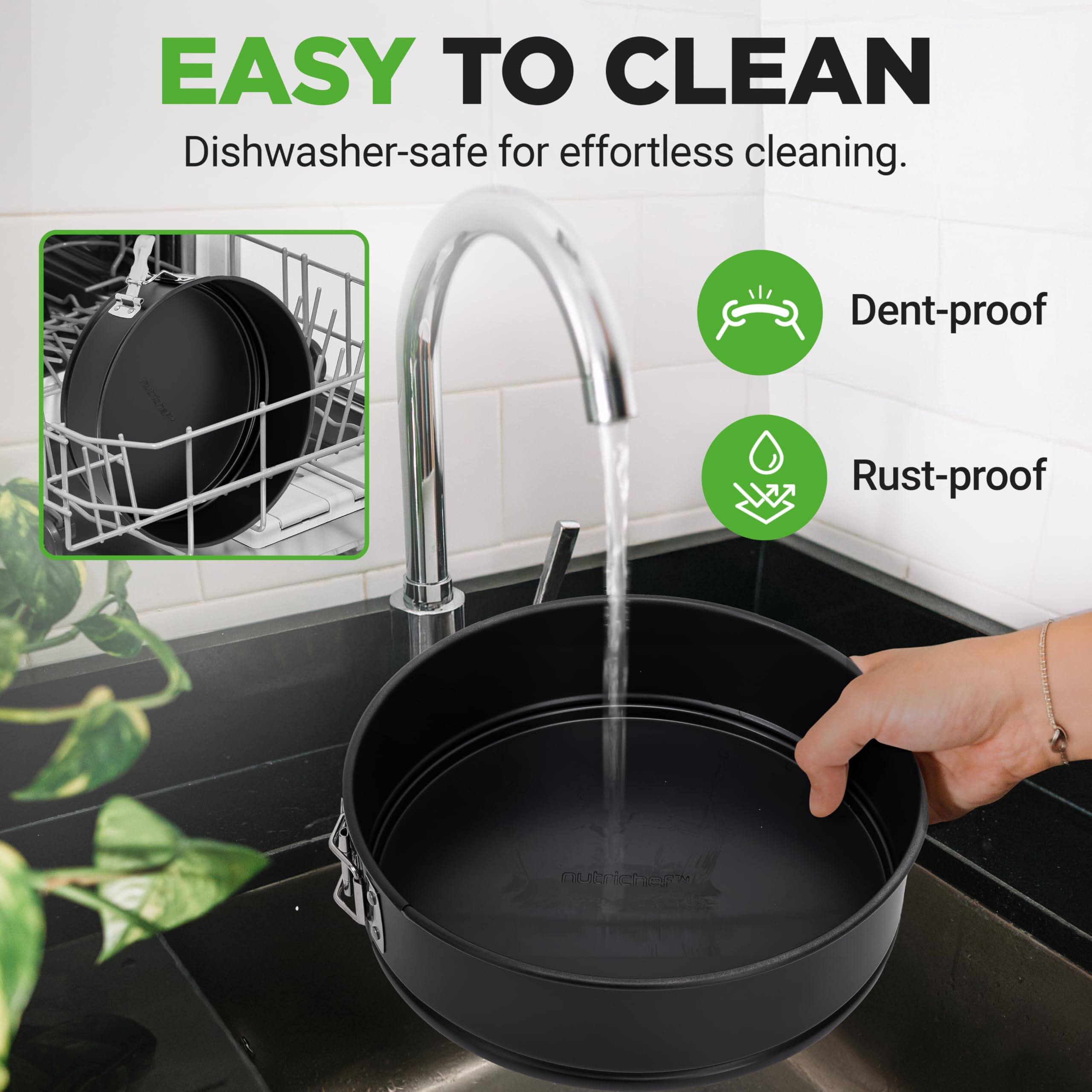 EASY TO CLEAN  
Dishwasher-safe for effortless cleaning.  
Dent-proof  
Rust-proof