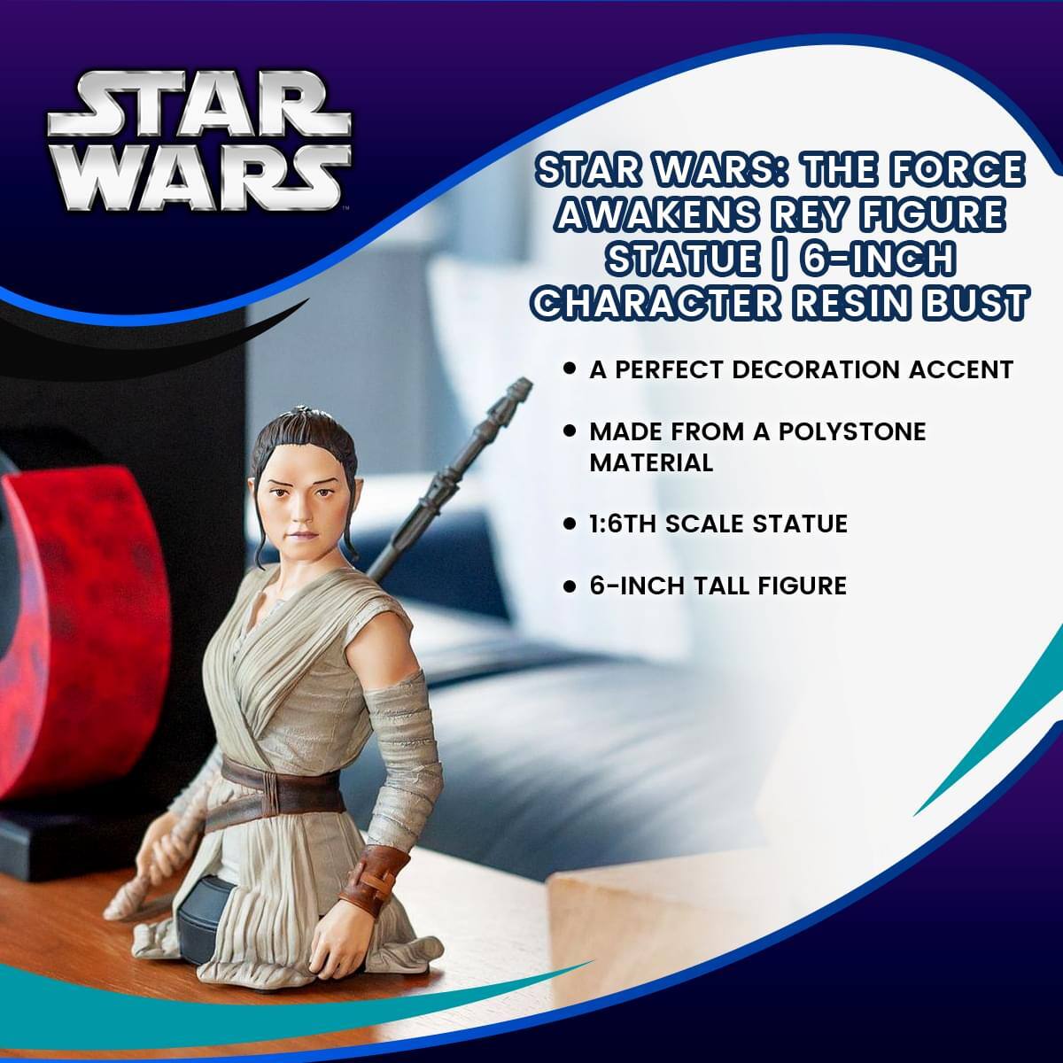 STAR WARS: THE FORCE AWAKENS REY FIGURE STATUE | 6-INCH CHARACTER RESIN BUST

- A PERFECT DECORATION ACCENT
- MADE FROM A POLYSTONE MATERIAL
- 1:6TH SCALE STATUE
- 6-INCH TALL FIGURE