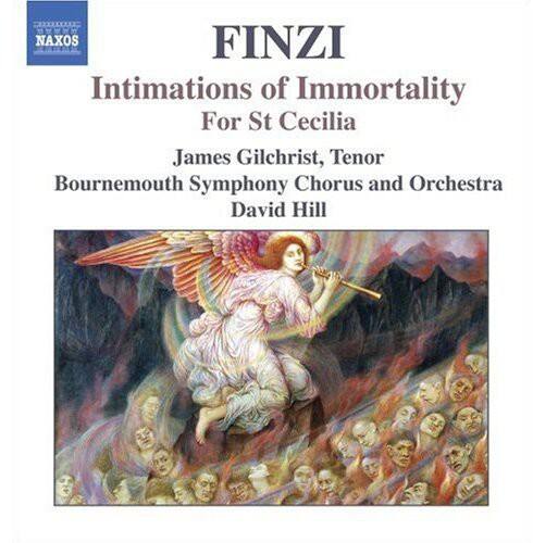 NAXOS  
FINZI  
Intimations of Immortality  
For St Cecilia  

James Gilchrist, Tenor  
Bournemouth Symphony Chorus and Orchestra  
David Hill