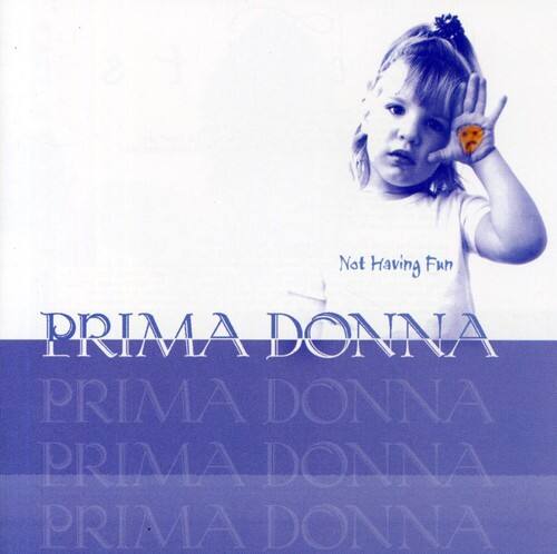 Prima Donna - Not Having Fun   - COMPACT DISCS [CD]