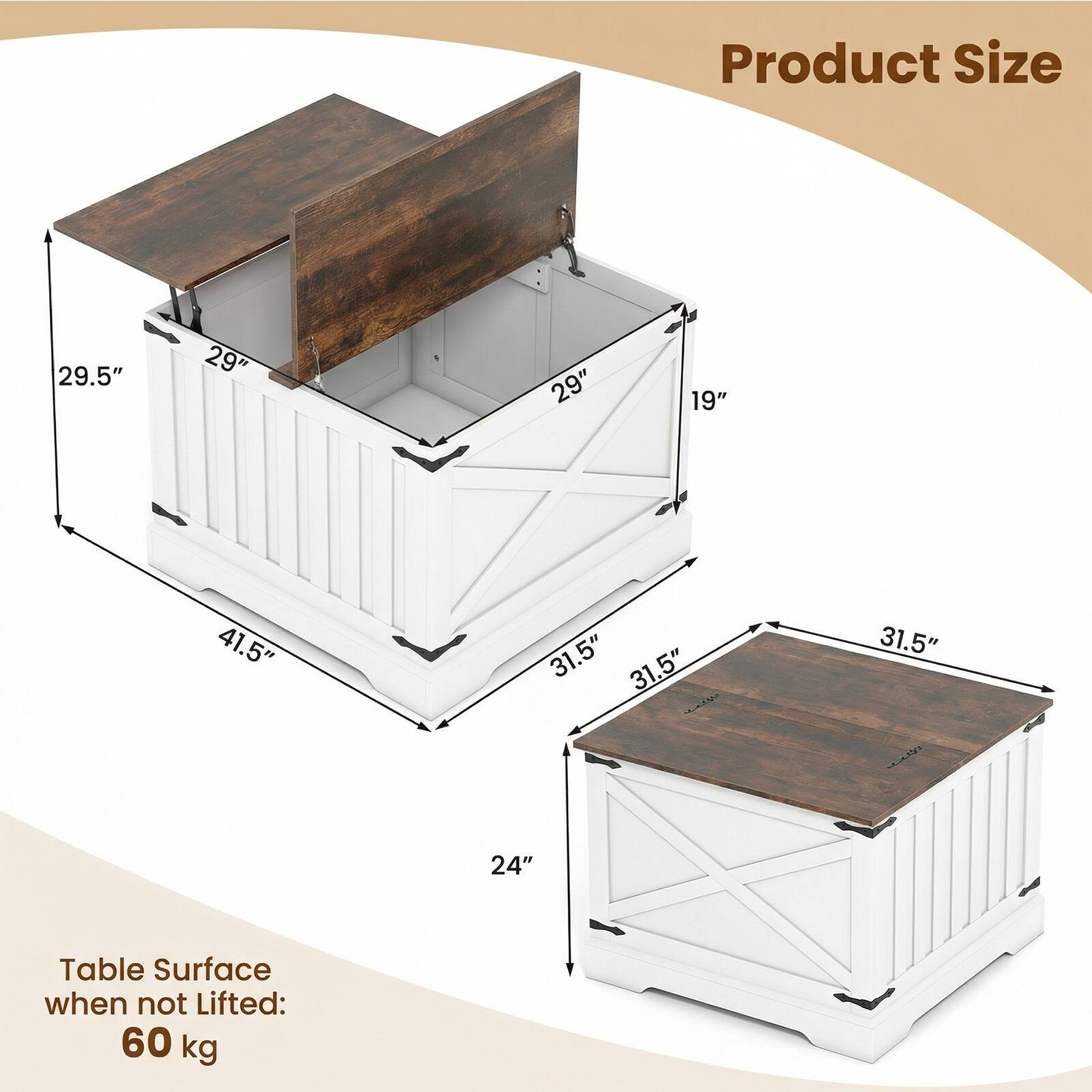 Product Size:  
- 29.5"  
- 29"  
- 29"  
- 19"  
- 41.5"  
- 31.5"  
- 31.5"  
- 31.5"  
- 24"  

Table Surface when not Lifted: 60 kg