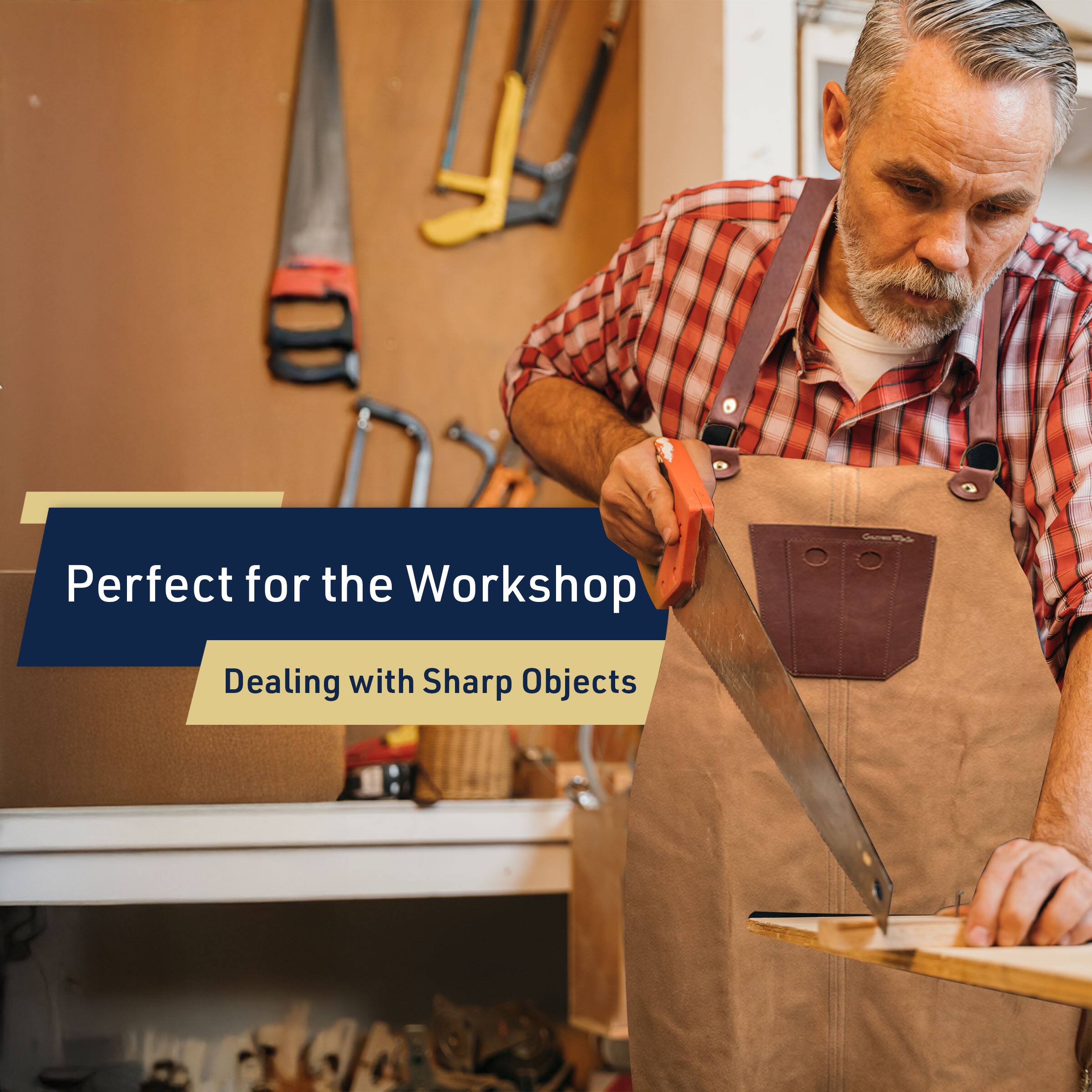 Perfect for the Workshop
Dealing with Sharp Objects