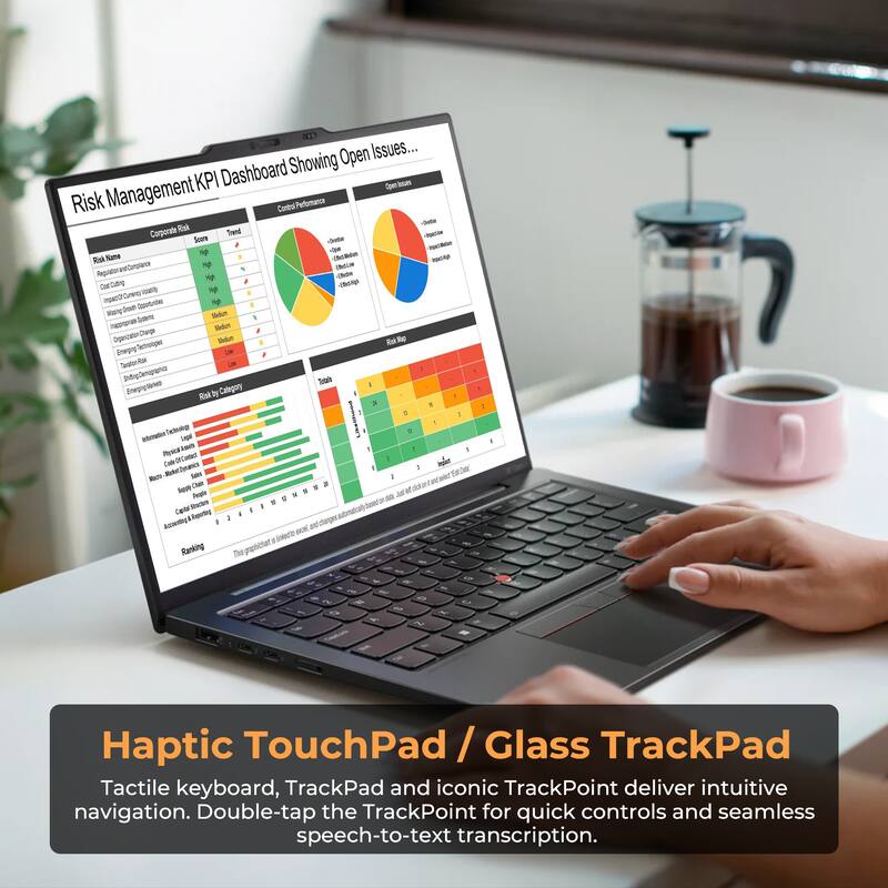 Risk Management KPI Dashboard Showing Open Issues...

Open Issues

Dashboard Showing KPI

Corporate Risk Management Control Performance

Name: Risk Name

Score: High, Medium, Low

Trend: Up, Down, Stable

Risk Category: Regulatory & Compliance, Cost Cutting, Operational Excellence, Emerging Markets, Physical Assets, Capital Structure, Strategic Change, Transactional, Organizational Change, Emerging Markets

Risk Key: Totals

Ranking

Haptic TouchPad / Glass TrackPad

Tactile keyboard, TrackPad and iconic TrackPoint deliver intuitive navigation. Double-tap the TrackPoint for quick controls and seamless speech-to-text transcription.