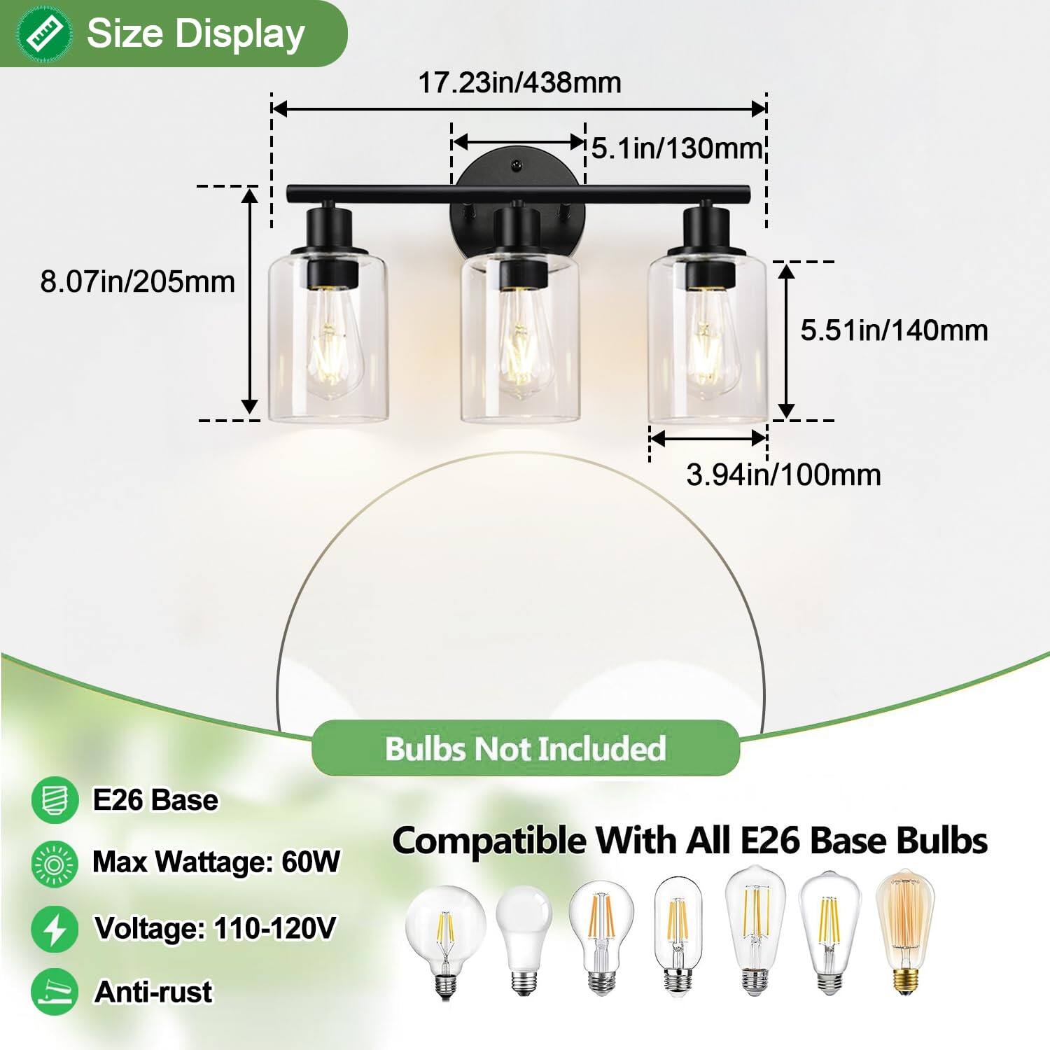 **Size Display:**
- 17.23in/438mm
- 5.1in/130mm
- 8.07in/205mm
- 5.51in/140mm
- 3.94in/100mm

**Bulbs Not Included**

**E26 Base**
- Max Wattage: 60W
- Voltage: 110-120V
- Anti-rust

**Compatible With All E26 Base Bulbs**