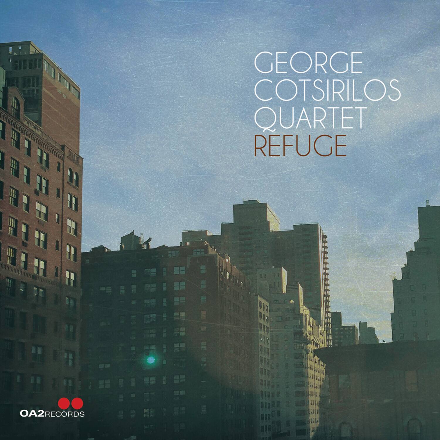 GEORGE COTSIRILOS QUARTET  
REFUGE  

OA2 RECORDS