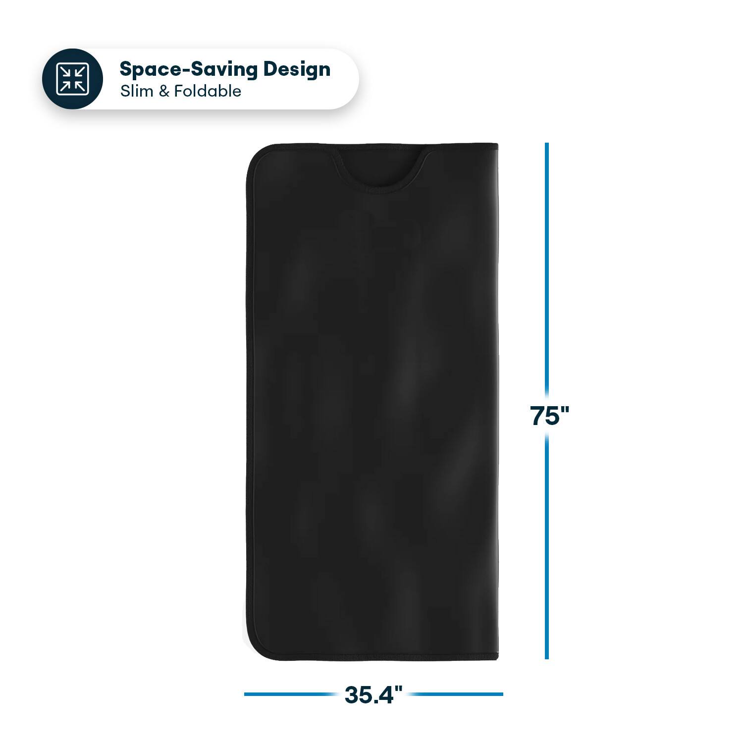 Space-Saving Design  
Slim & Foldable  

75"  
35.4"