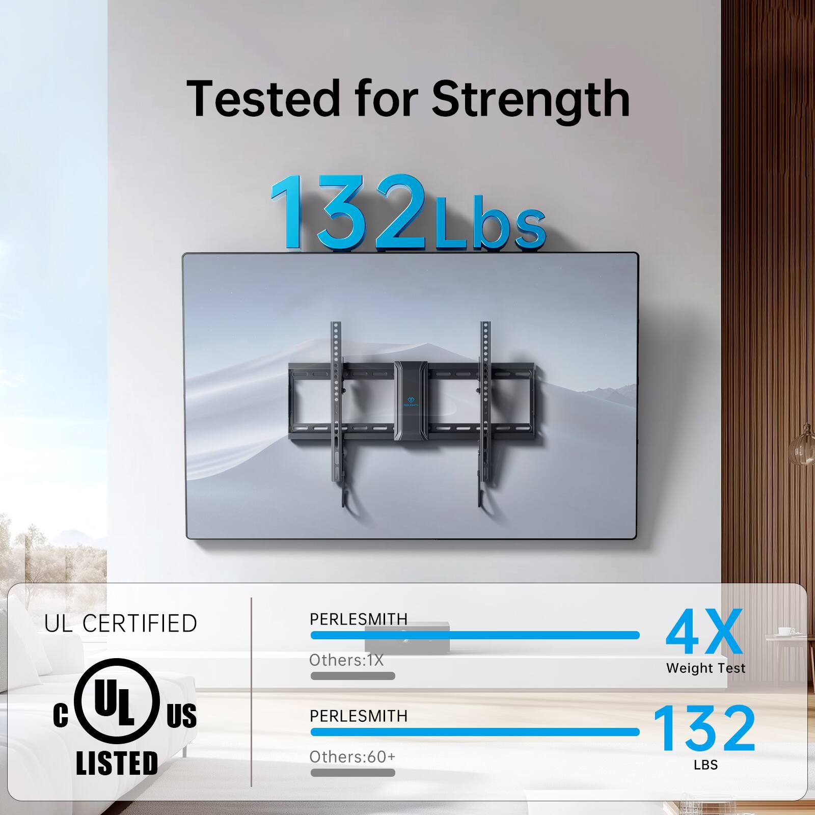 Tested for Strength  
132 Lbs  

UL CERTIFIED  
US LISTED  

PERLESMITH  
Others: 1X  

4X Weight Test  
132 LBS  

PERLESMITH  
Others: 60+
