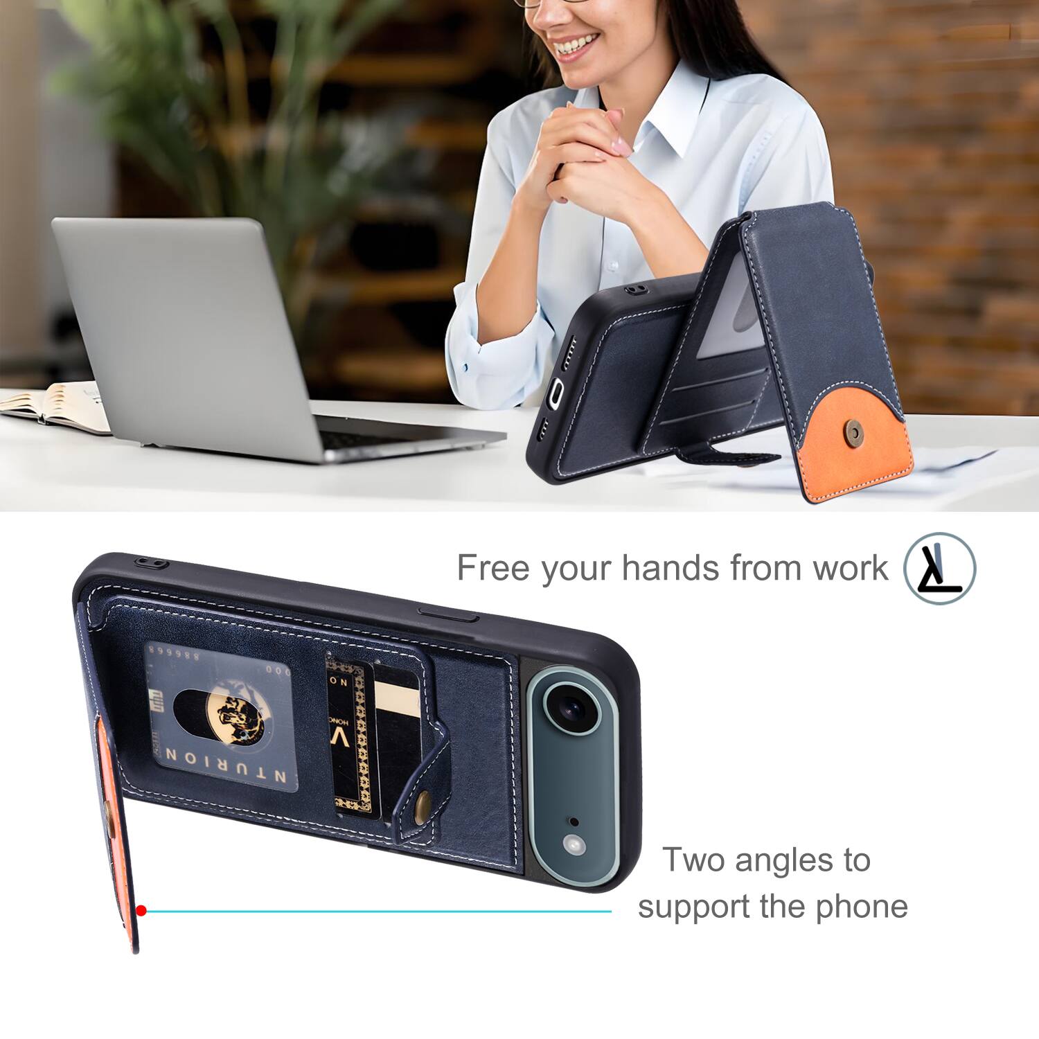 Free your hands from work

Two angles to support the phone