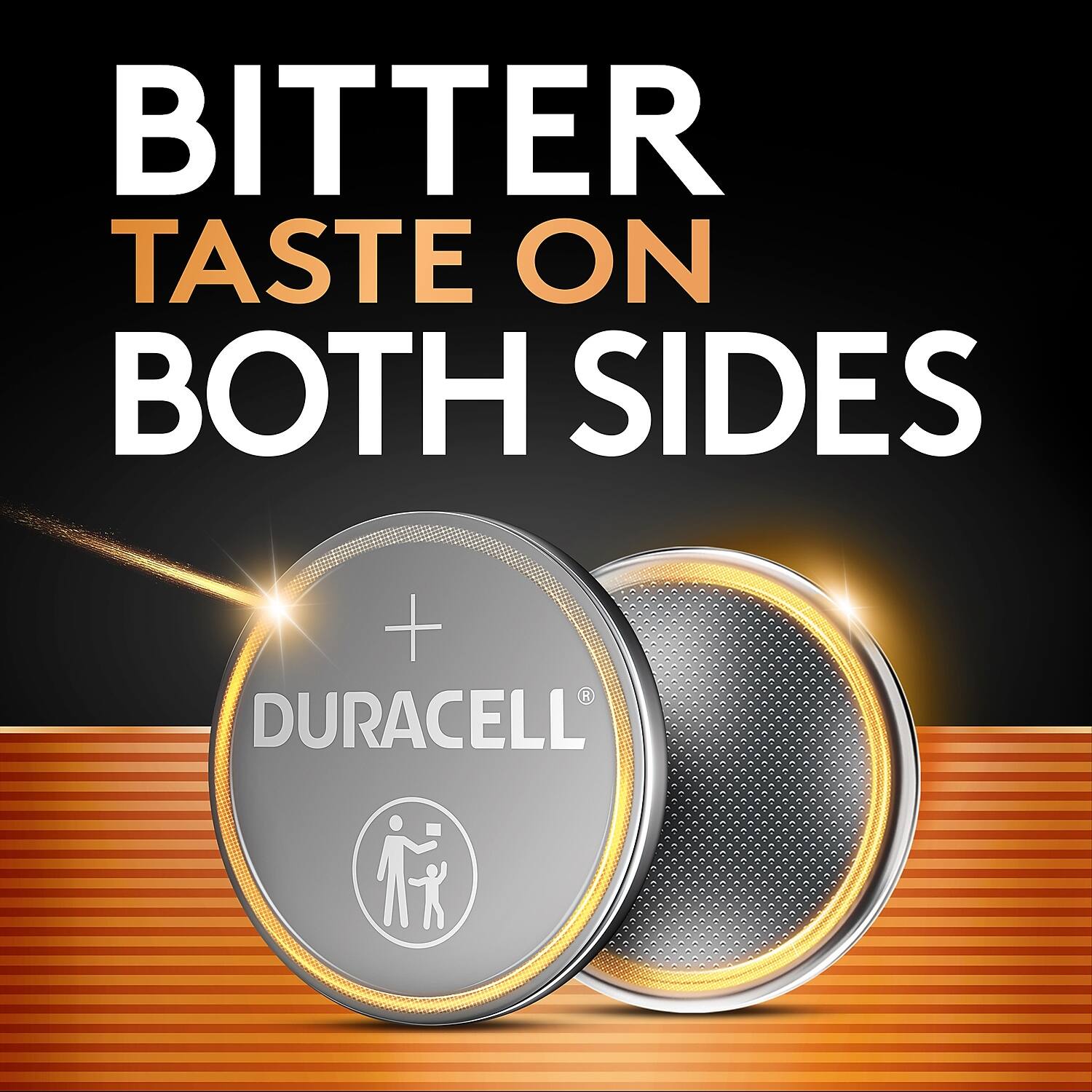 BITTER TASTE ON BOTH SIDES  
DURACELL