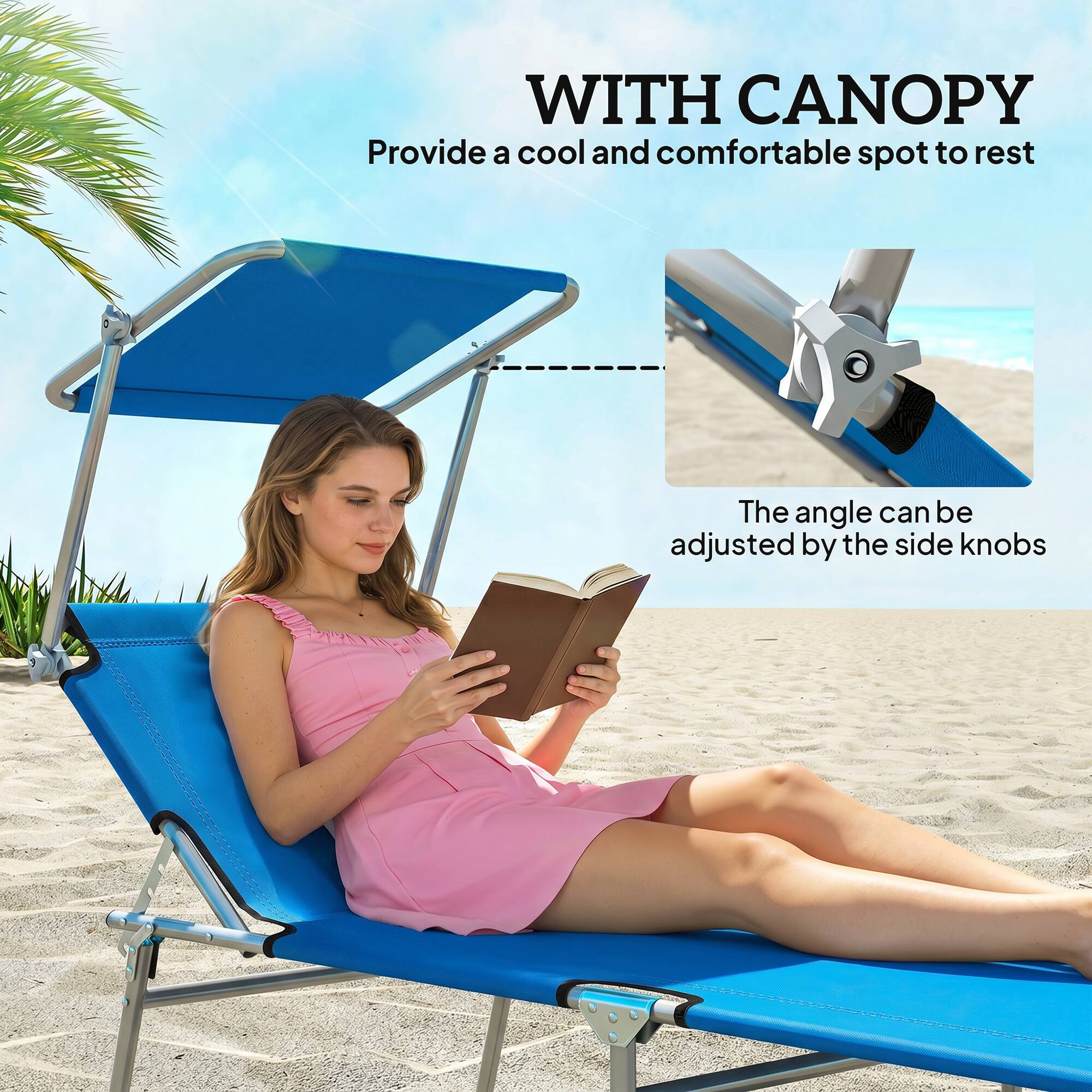 WITH CANOPY  
Provide a cool and comfortable spot to rest  

The angle can be adjusted by the side knobs