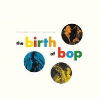 The Birth of Bop: The Savoy 10 [LP] - VINYL - Front_Zoom