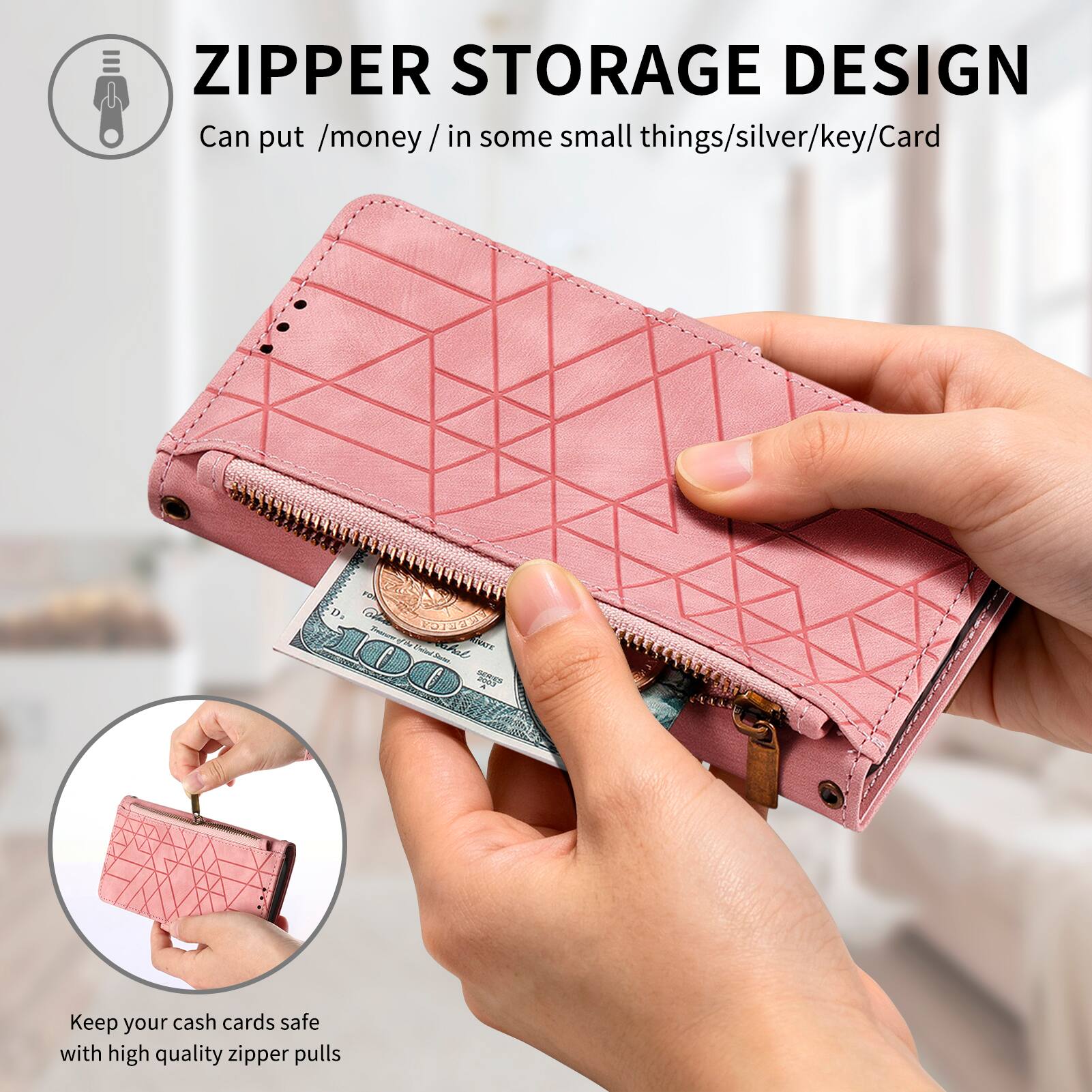 ZIPPER STORAGE DESIGN  
Can put /money/ in some small things/silver/key/Card

FOR Da SEICY Imasurn 1 de WATE 100 Chilled Stores ahali SERIES A

Keep your cash cards safe with high quality zipper pulls