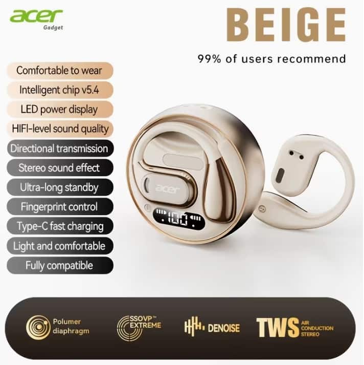 Acer Gadget  
Comfortable to wear  
Intelligent chip v5.4  
LED power display  
HIFI-level sound quality  
Directional transmission  
Stereo sound effect  
Ultra-long standby  
Fingerprint control  
Type-C fast charging  
Light and comfortable  
Fully compatible  

BEIGE  
99% of users recommend  

Polumer diaphragm  
SSOVP™ EXTREME  
AIR CONDUCTION STEREO  
DENoise  
TWS
