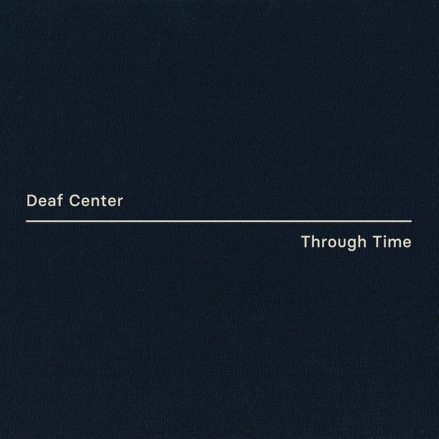 Deaf Center - Through Time   - VINYL LP price history on PriceWatchPro