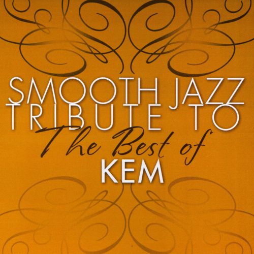  Smooth Jazz Tribute to the Best of Kem [CD]