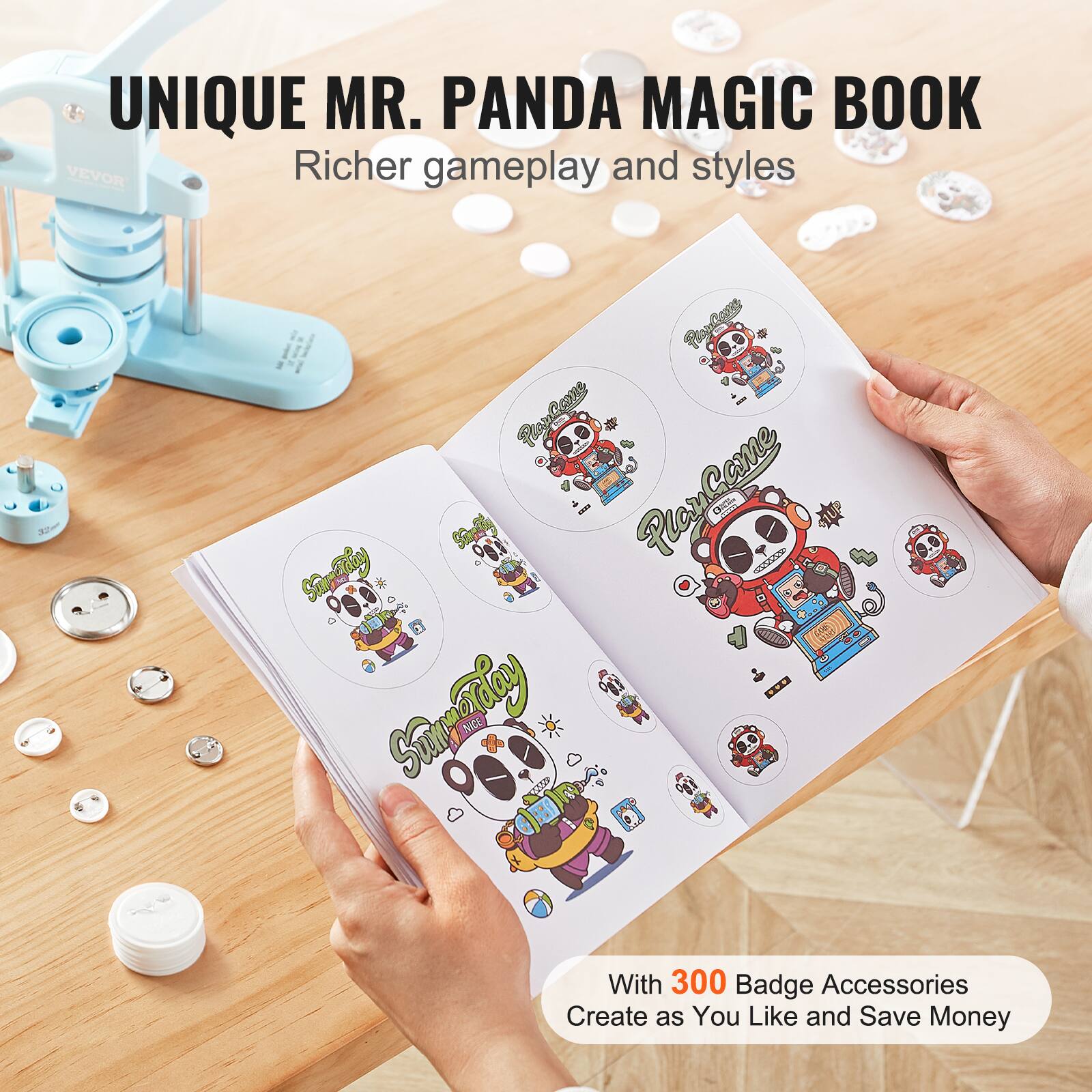 UNIQUE MR. PANDA MAGIC BOOK  
Richer gameplay and styles  

With 300 Badge Accessories  
Create as You Like and Save Money