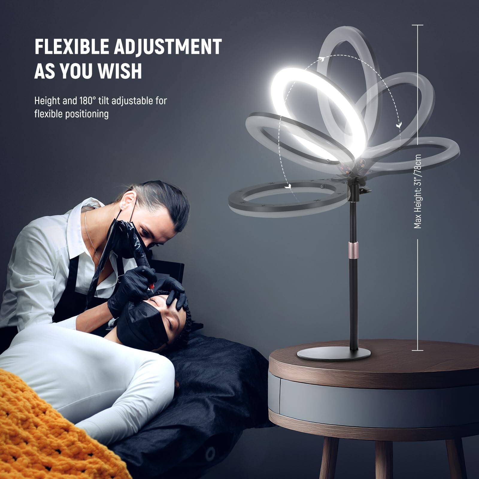 FLEXIBLE ADJUSTMENT AS YOU WISH

Height and 180° tilt adjustable for flexible positioning

Max Height: 31"/78cm