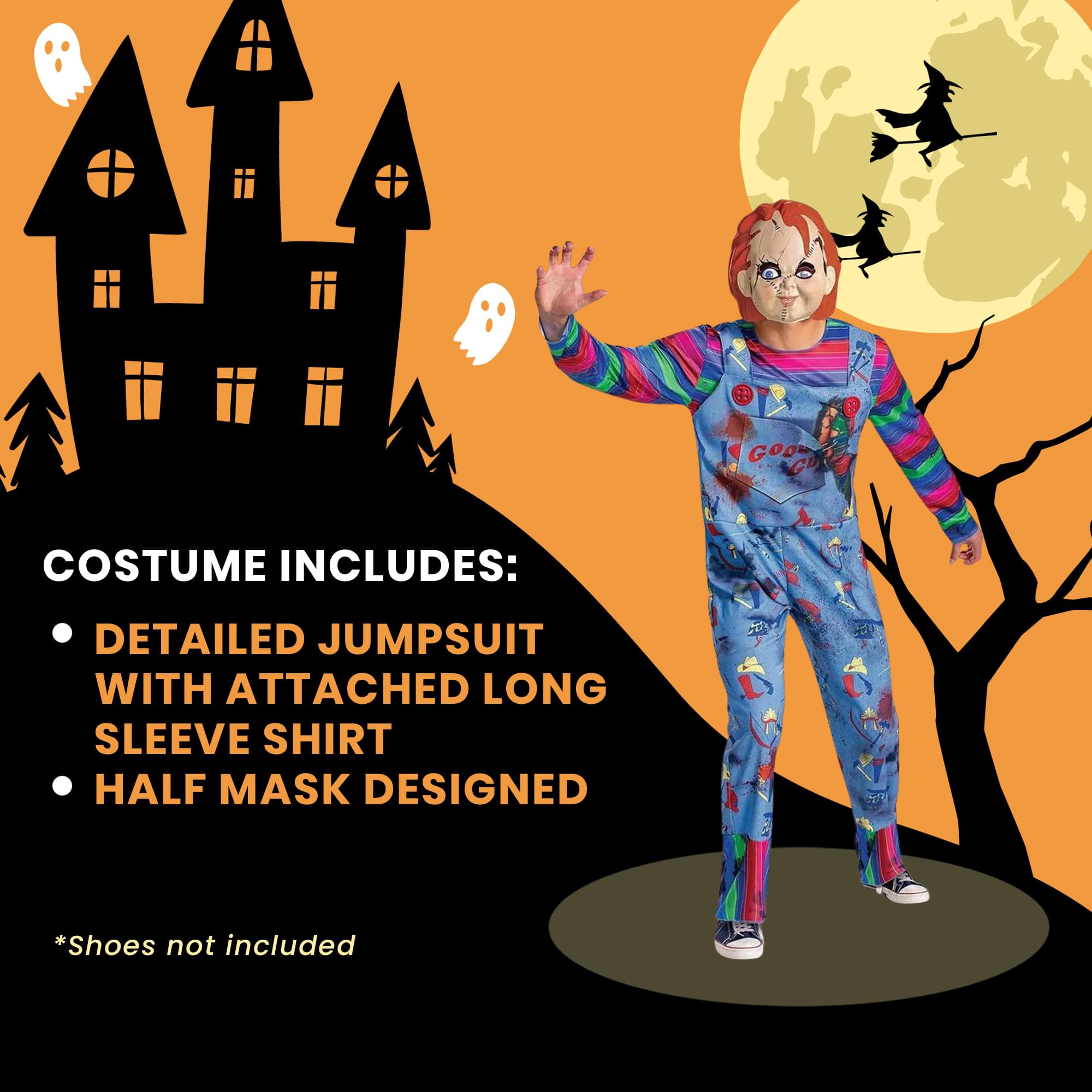 COSTUME INCLUDES:
- DETAILED JUMPSUIT WITH ATTACHED LONG SLEEVE SHIRT
- HALF MASK DESIGNED

*Shoes not included