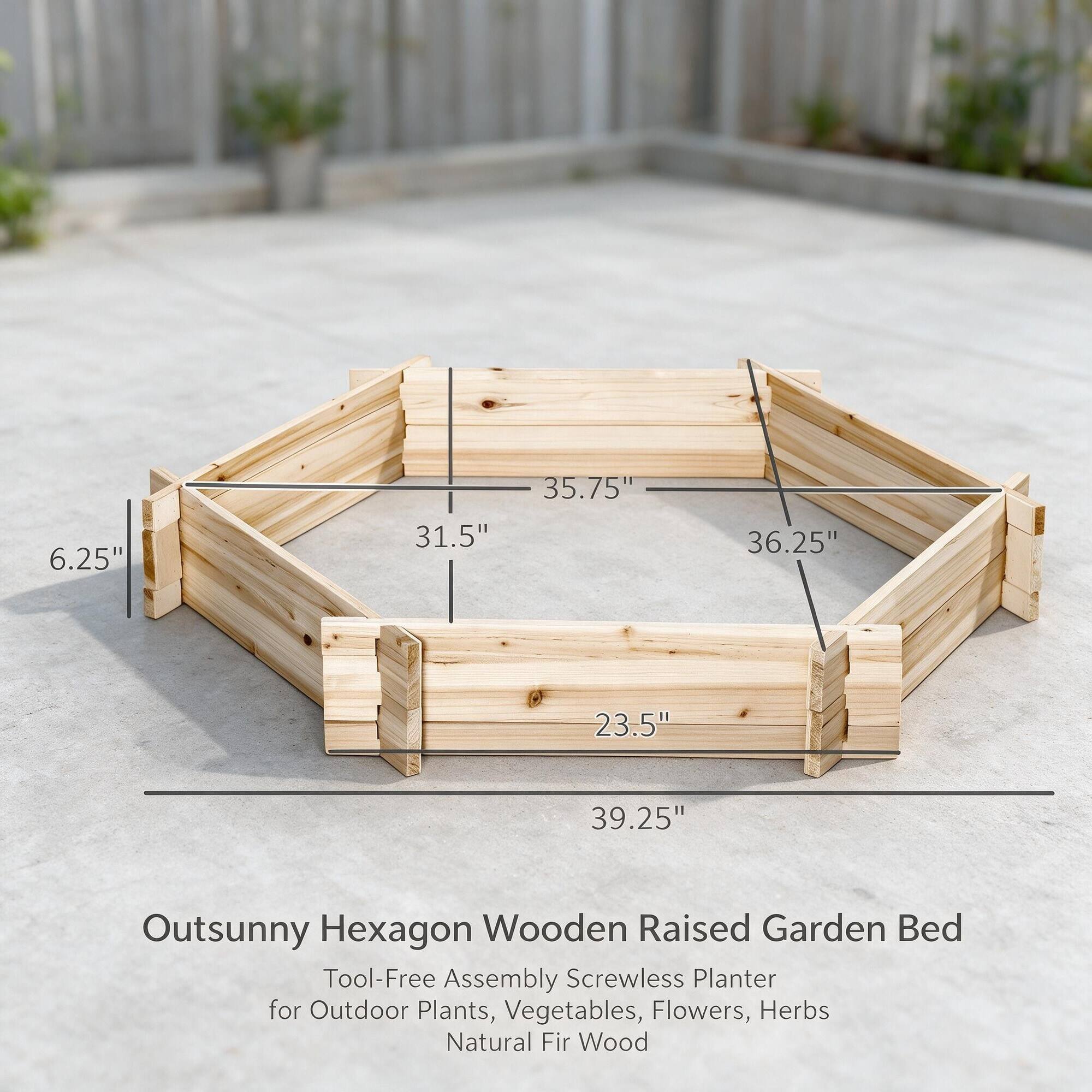 35.75"  
6.25"  
31.5"  
36.25"  
23.5"  
39.25"  

Outsunny Hexagon Wooden Raised Garden Bed  
Tool-Free Assembly Screwless Planter for Outdoor Plants, Vegetables, Flowers, Herbs  
Natural Fir Wood