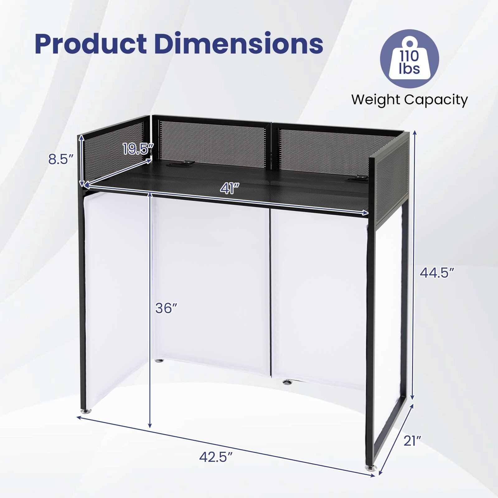 Product Dimensions: 110 lbs Weight Capacity  
8.5" x 19.5" x 41" x 44.5" x 36" x 42.5" x 21"