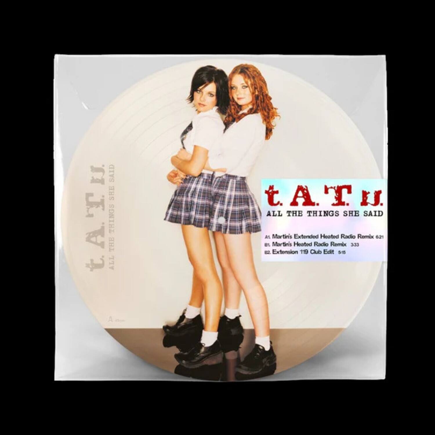 I. SAID SHE T.A.T.U. ALL THE THINGS SHE SAID  
A. Martin's Extended Heated Radio Remix 6:21  
B. Martin's Heated Radio Remix 3:33  
C. Extension 119 Club Edit 5:55  

t.A.T.u.  
ALL THE THINGS SHE SAID