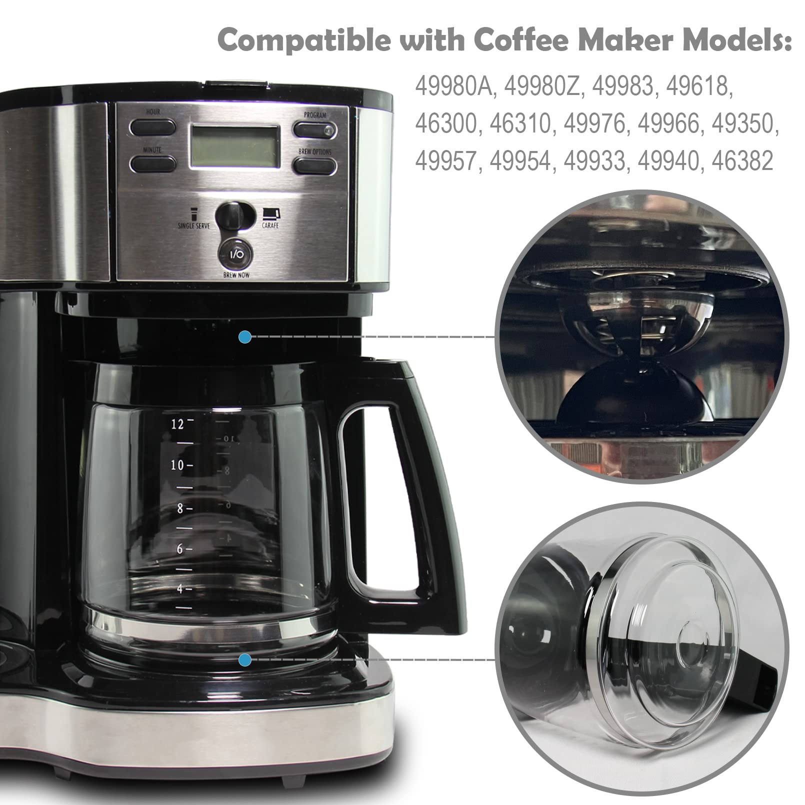 Compatible with Coffee Maker Models:  
49980A, 49980Z, 49983, 49618, 46300, 46310, 49976, 49966, 49350, 49957, 49954, 49933, 49940, 46382
