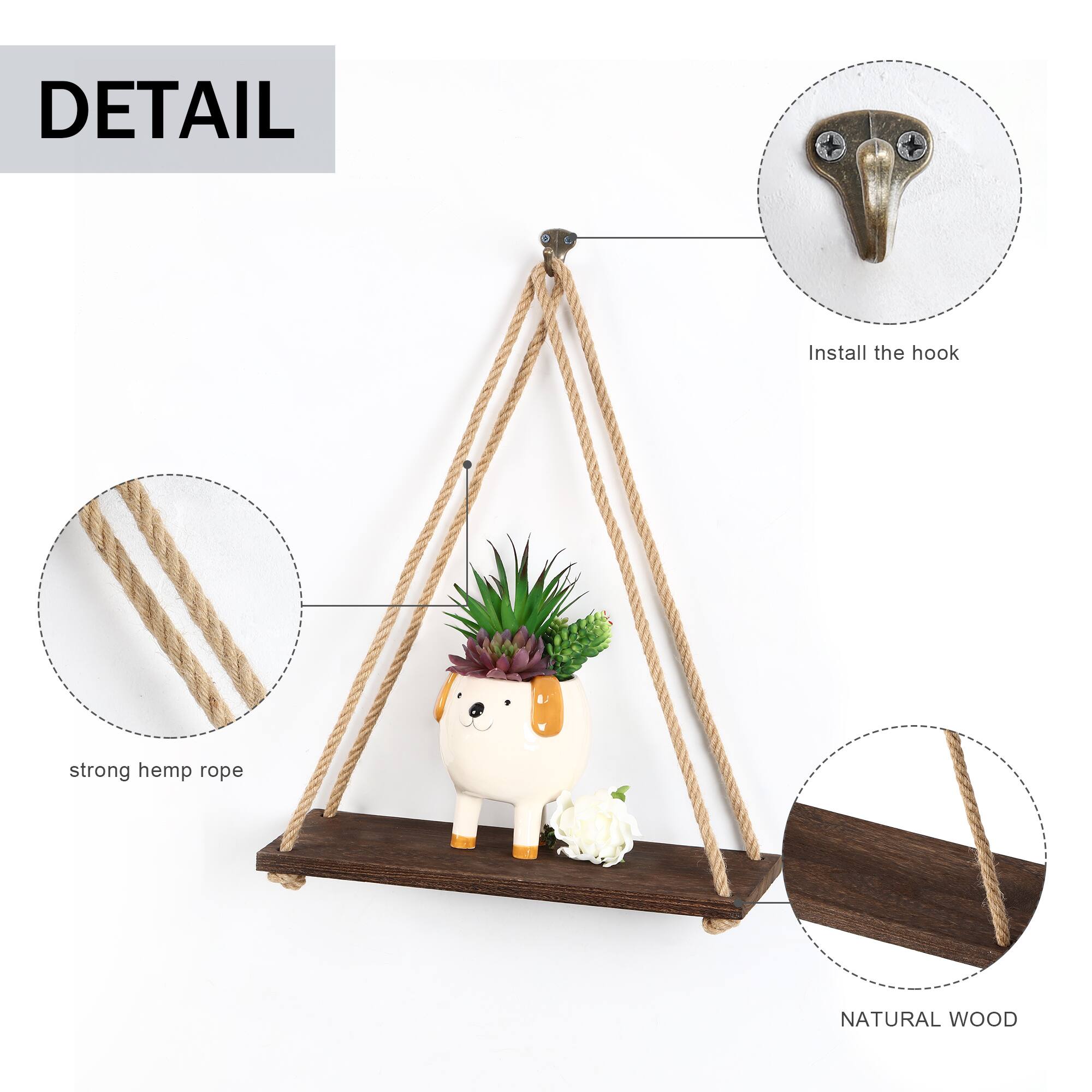 DETAIL

- Install the hook
- strong hemp rope
- NATURAL WOOD