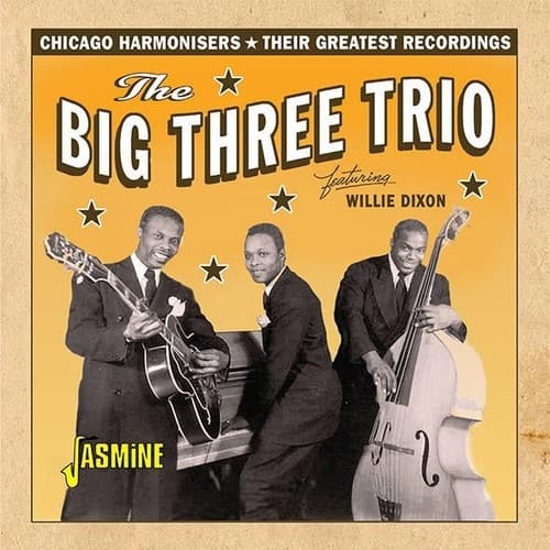 Big Three Trio / Dixon,Willie - Chicago Harmonisers: Their Greatest Recordings   - COMPACT DISCS [CD] price history on PriceWatchPro