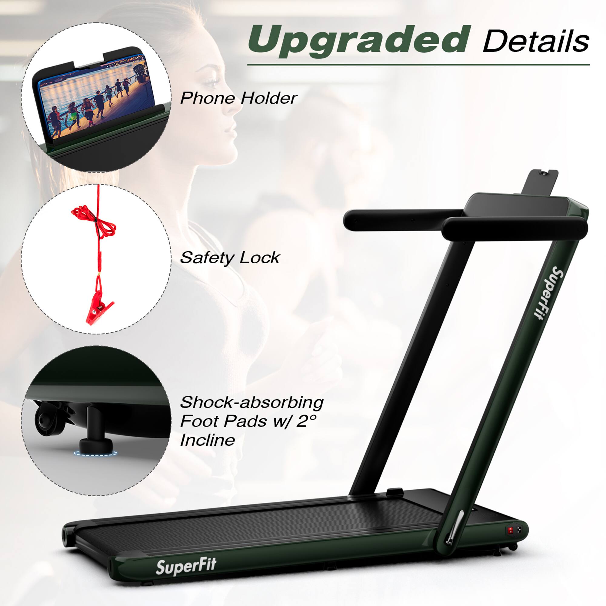 Upgraded Details

- Phone Holder
- Safety Lock
- Shock-absorbing Foot Pads w/ 2° Incline

SuperFit