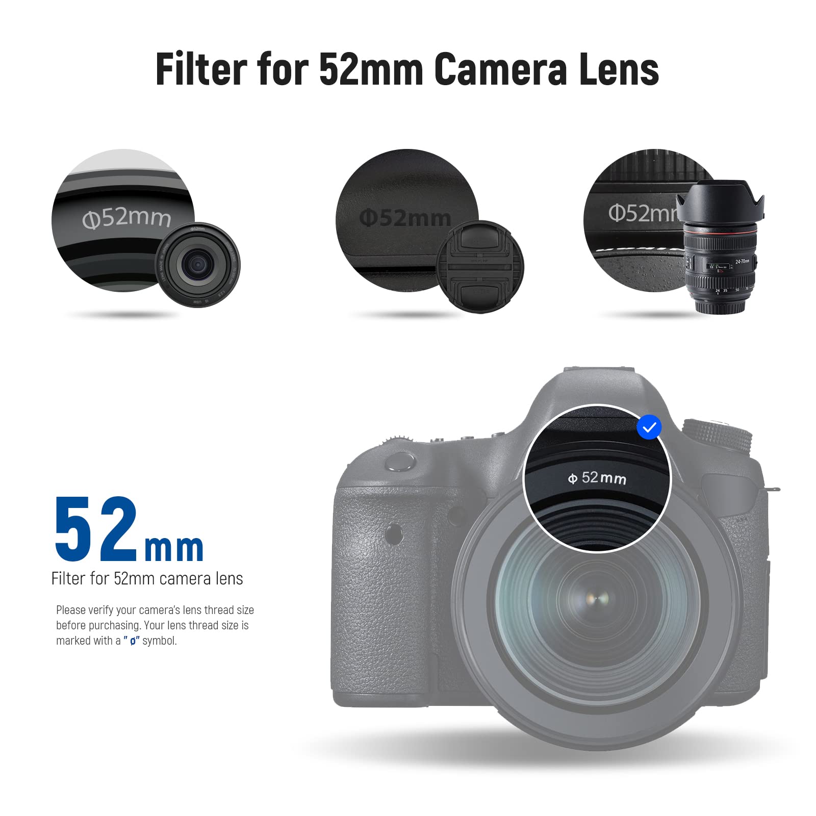 Filter for 52mm Camera Lens

52mm

52mm

52mm

52mm

Filter for 52mm camera lens

Please verify your camera's lens thread size before purchasing. Your lens thread size is marked with a "⌀" symbol.