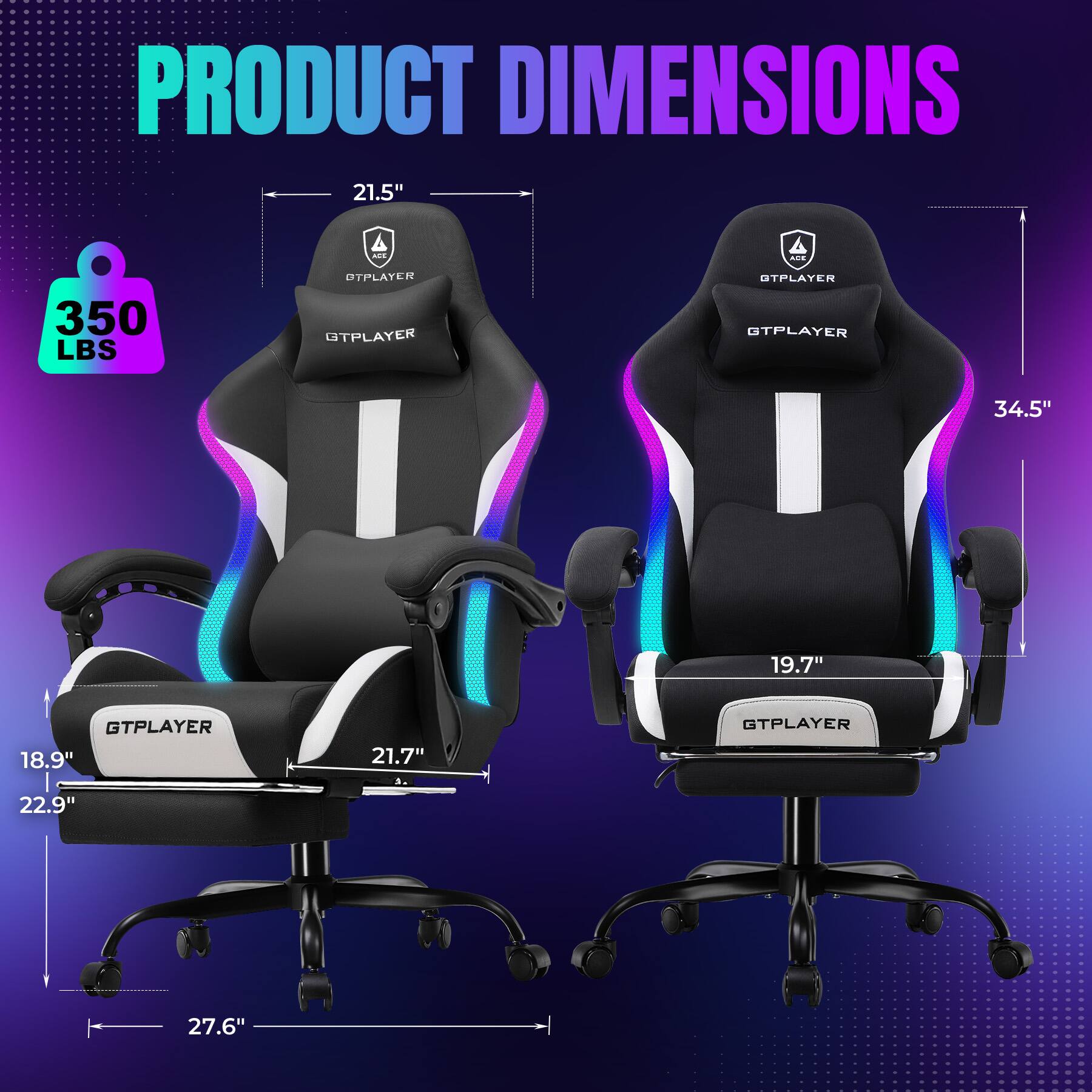 PRODUCT DIMENSIONS  
21.5"  
350 LBS  
34.5"  
19.7"  
18.9"  
22.9"  
21.7"  
27.6"