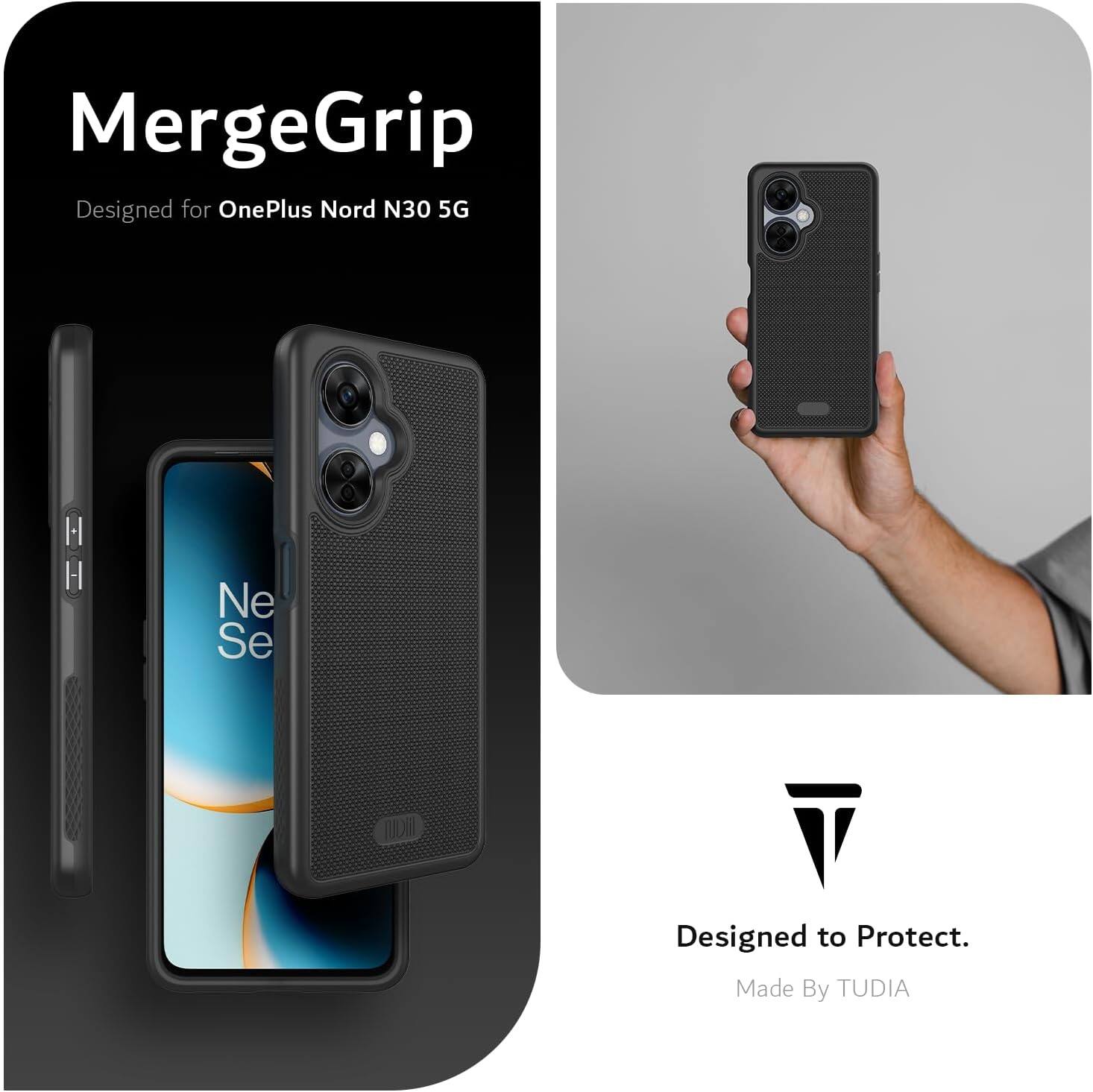 MergeGrip  
Designed for OnePlus Nord N30 5G  

Designed to Protect.  
Made By TUDIA