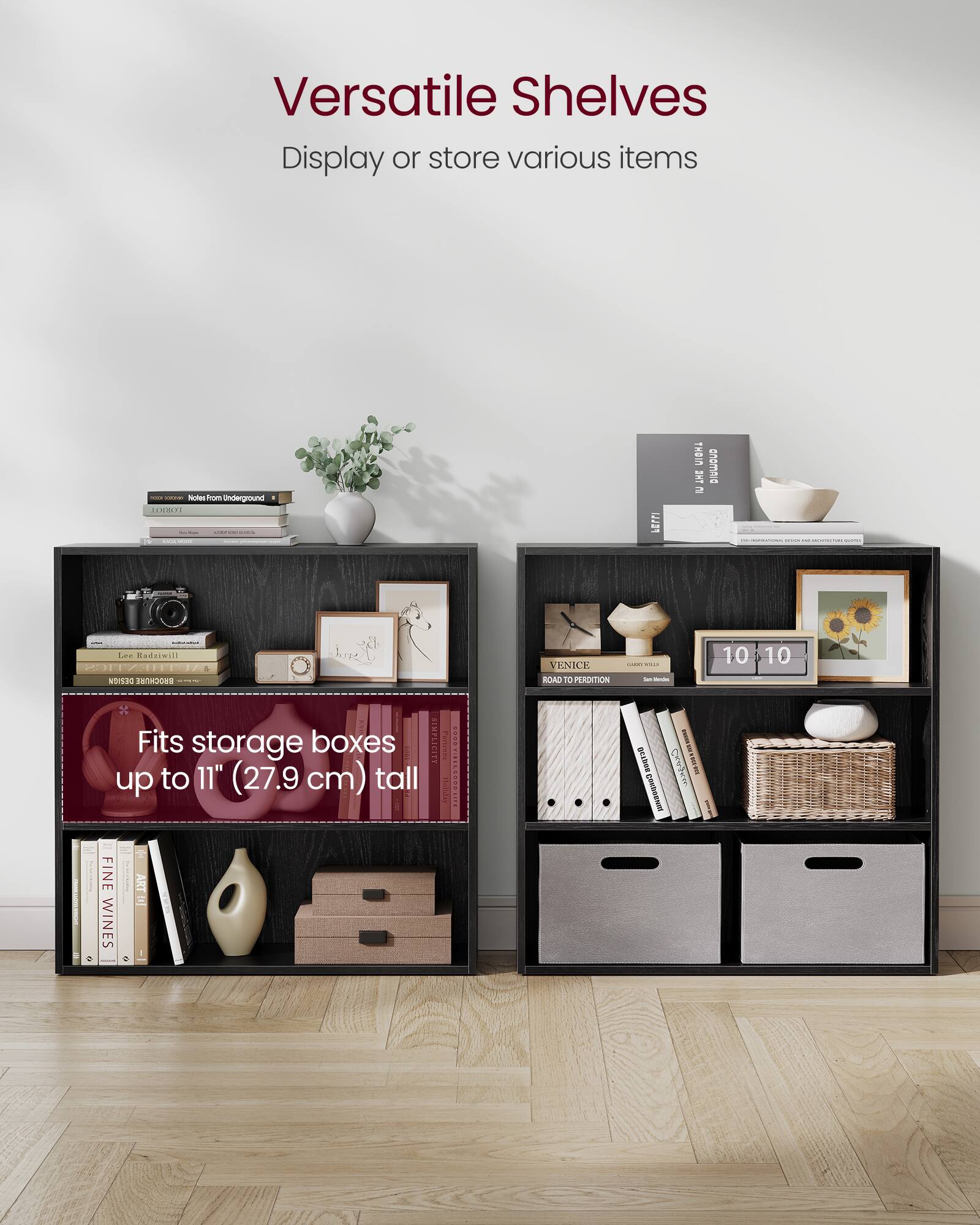 Versatile Shelves  
Display or store various items  

Fits storage boxes up to 11" (27.9 cm) tall  

- NOLES FROM UNDERGROUND  
- Lee Radziwill  
- VENICE ROAD TO PERDITION  
- FINE WINES  
- ART