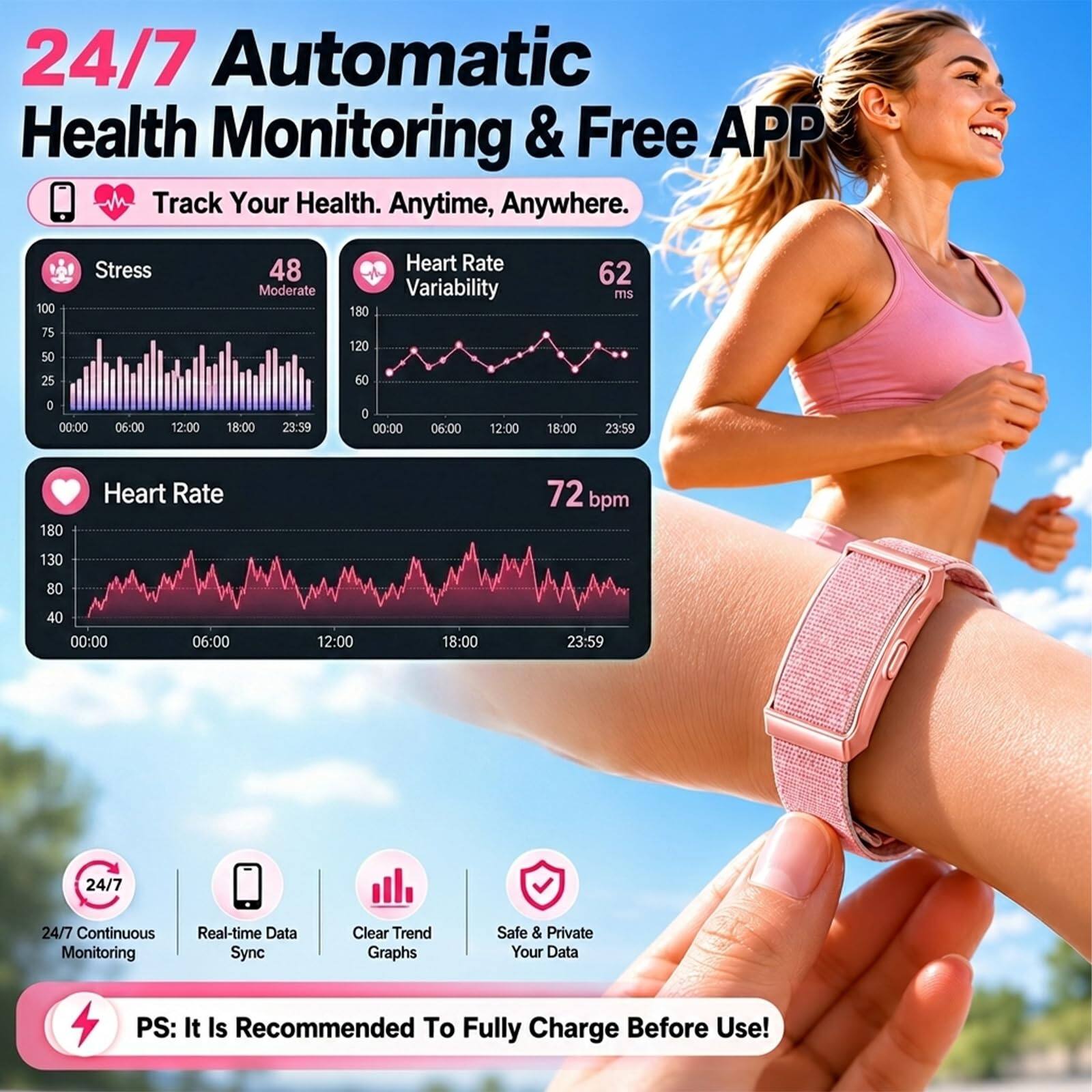 24/7 Automatic Health Monitoring & Free APP  
Track Your Health. Anytime, Anywhere.  

Stress: 48 Moderate  
Heart Rate Variability: 62 ms  
Heart Rate: 72 bpm  

24/7 Continuous Real-time Data Monitoring  
Sync Clear Trend Graphs  
Safe & Private Your Data  

PS: It Is Recommended To Fully Charge Before Use!