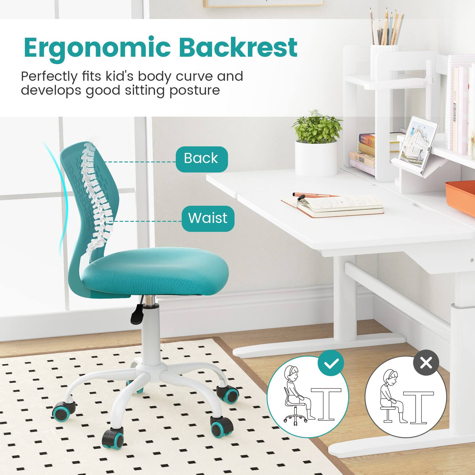 Ergonomic Backrest Perfectly fits kid's body curve and develops good sitting posture.