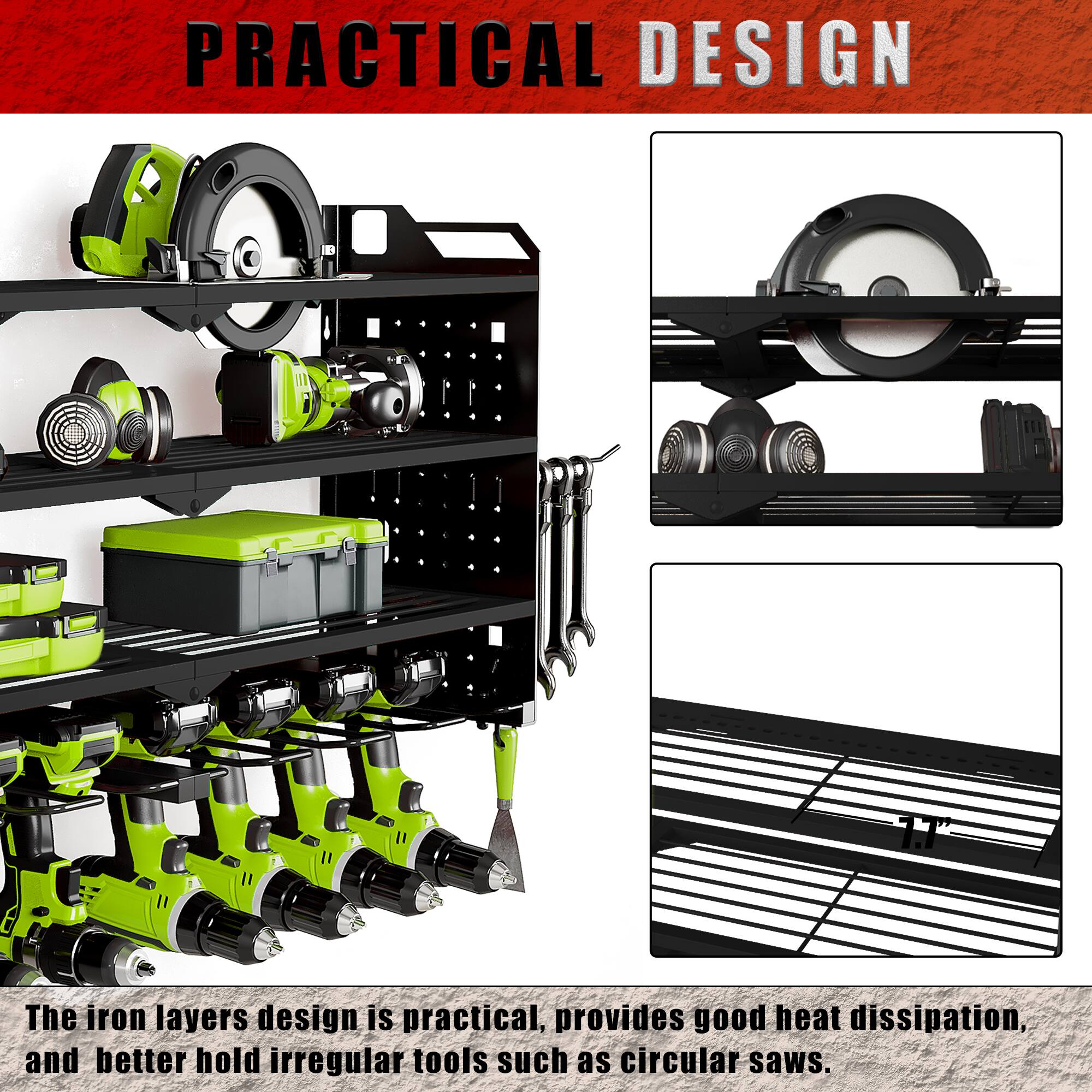 PRACTICAL DESIGN

The iron layers design is practical, provides good heat dissipation, and better hold irregular tools such as circular saws.