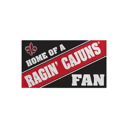 Home of a Raging Cajuns Fan