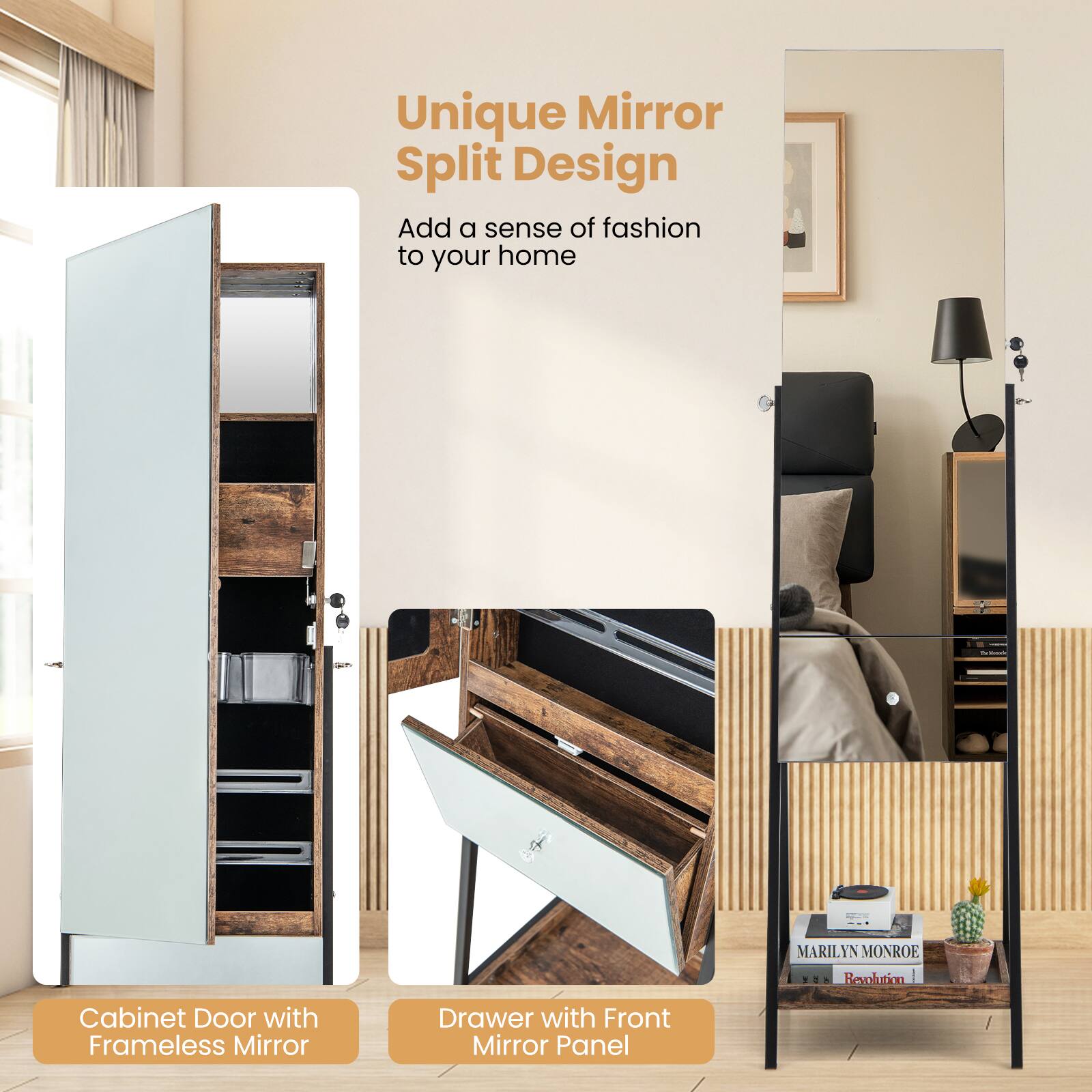 Unique Mirror Split Design  
Add a sense of fashion to your home  

Cabinet Door with Frameless Mirror  
Drawer with Front Mirror Panel  

MARILYN MONROE Revolution