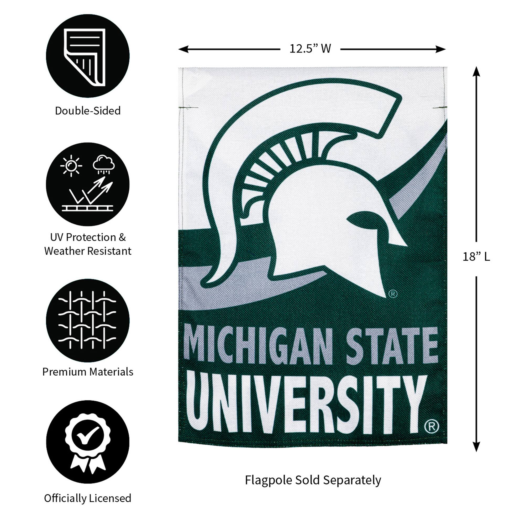 12.5" W Double-Sided UV Protection & Weather Resistant 18" L P MICHIGAN STATE UNIVERSITY.  
Flagpole Sold Separately  
Officially Licensed  

- Double-Sided  
- UV Protection & Weather Resistant  
- Premium Materials  
- Officially Licensed