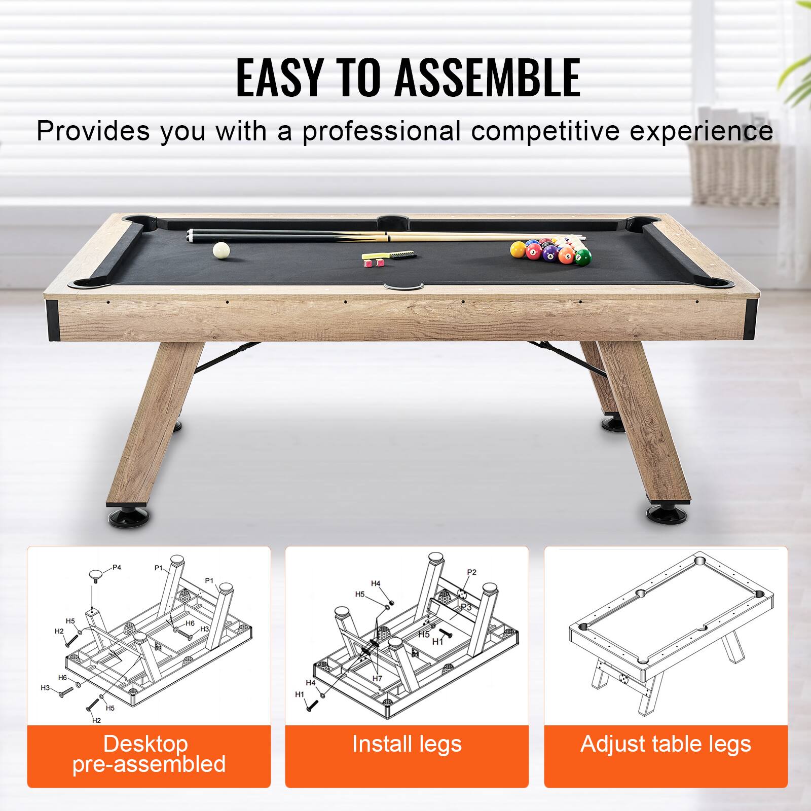 EASY TO ASSEMBLE
Provides you with a professional competitive experience

Desktop pre-assembled
Install legs
Adjust table legs