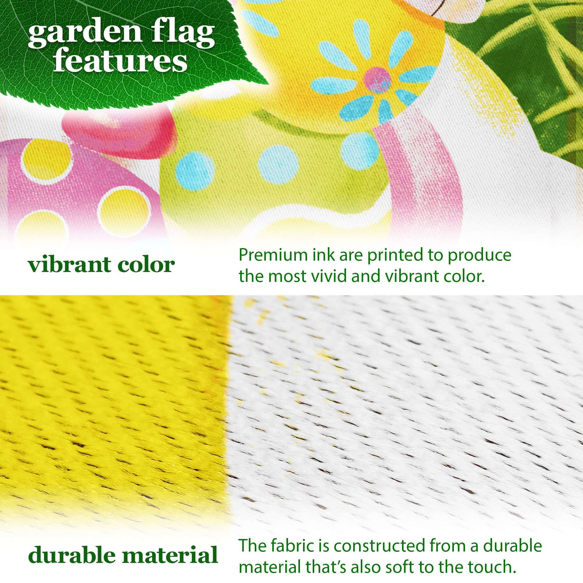 garden flag features vibrant color. Premium ink is printed to produce the most vivid and vibrant color. The fabric is constructed from a durable material that's also soft to the touch.