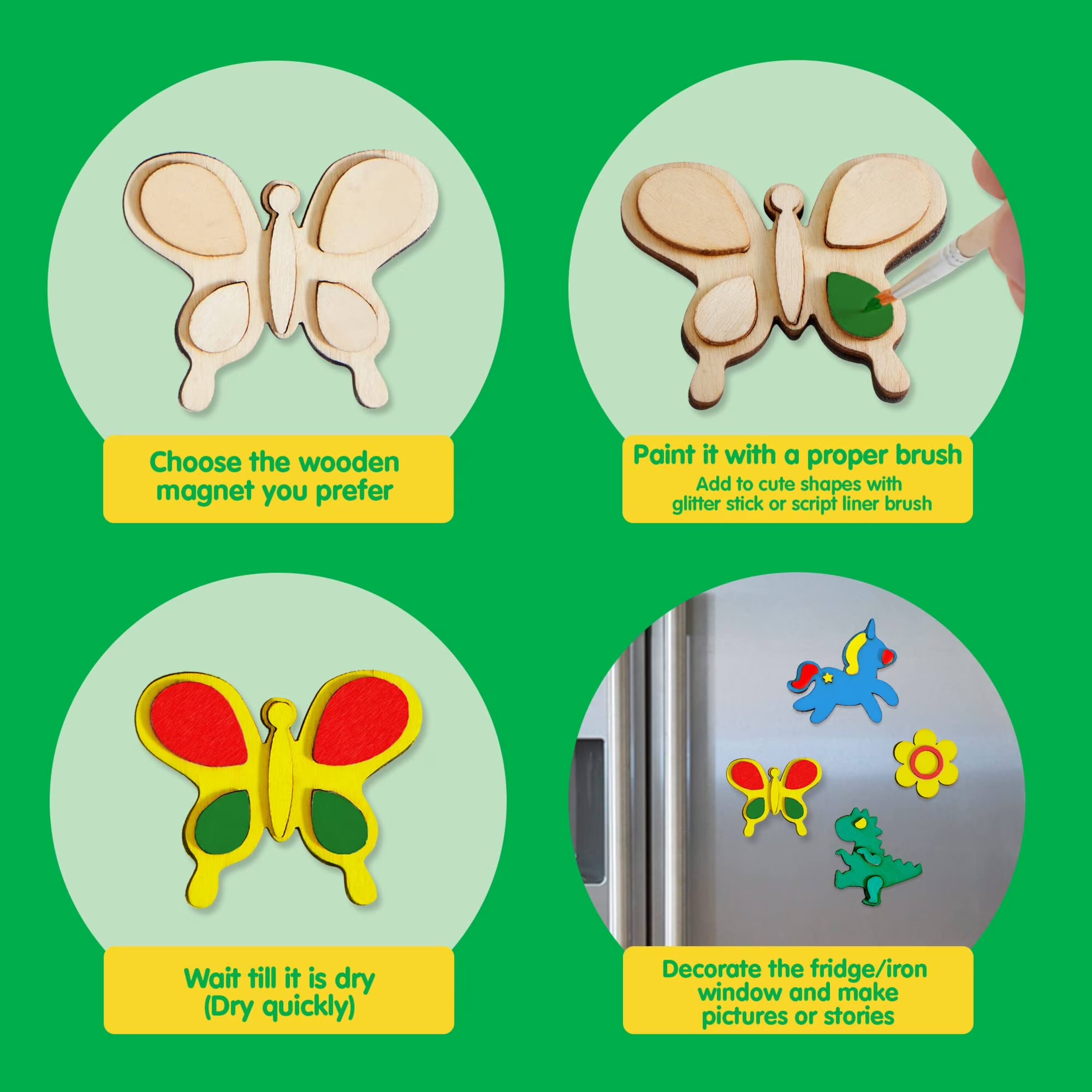 Choose the wooden magnet you prefer

Paint it with a proper brush
Add to cute shapes with glitter stick or script liner brush

Wait till it is dry (Dry quickly)

Decorate the fridge/iron window and make pictures or stories